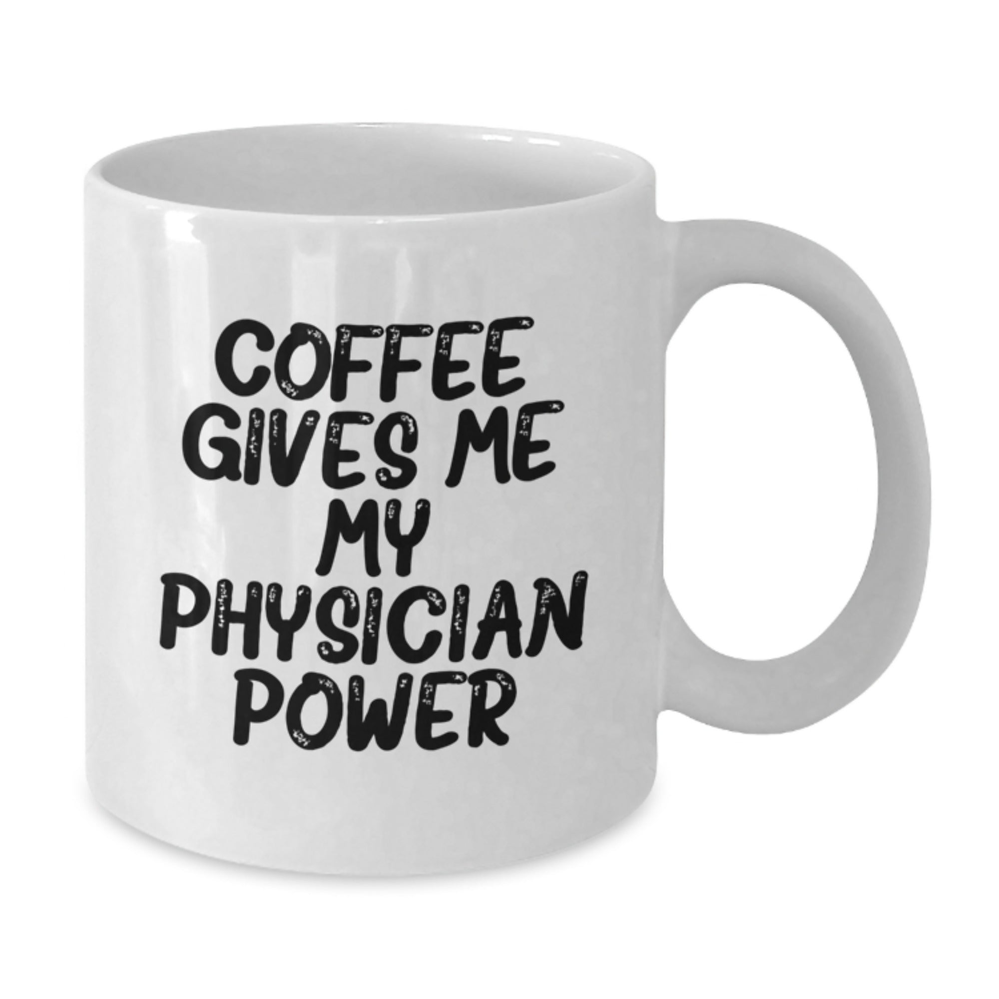 Funny Physician Gifts for Men, White Coffee Mug with 'Coffee Gives Me My Physician Power', Unique Christmas Unique Gift Ideas from Friends to Family - Additional