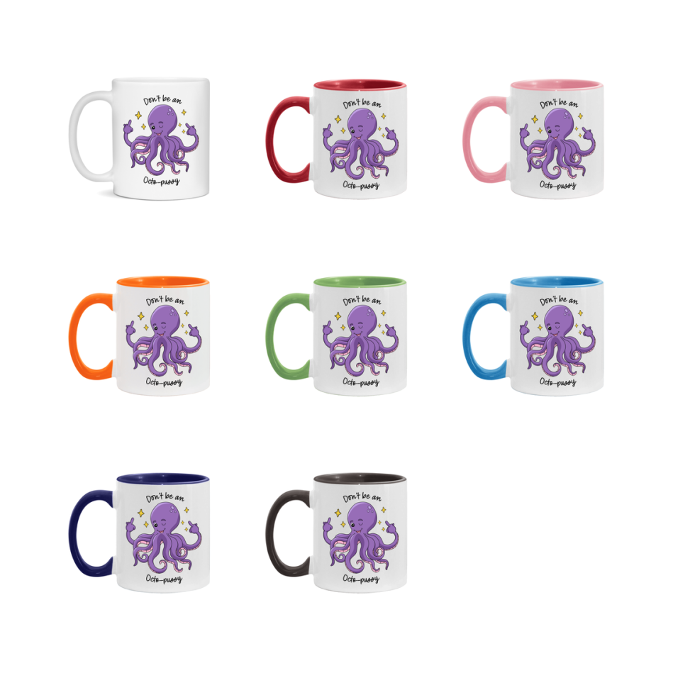 Don’t Be A Octo Pussy Mug, 11Oz Or 15Oz Coffee Cup