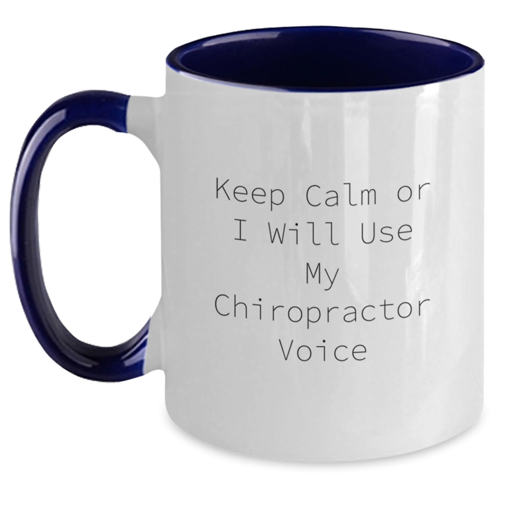 Chiropractor Gifts Funny Two Tone Coffee Mugs for Men Women Friends Family - Keep Calm Or I Will Use My Chiropractor Voice - Graduation Unique Gifts - Main