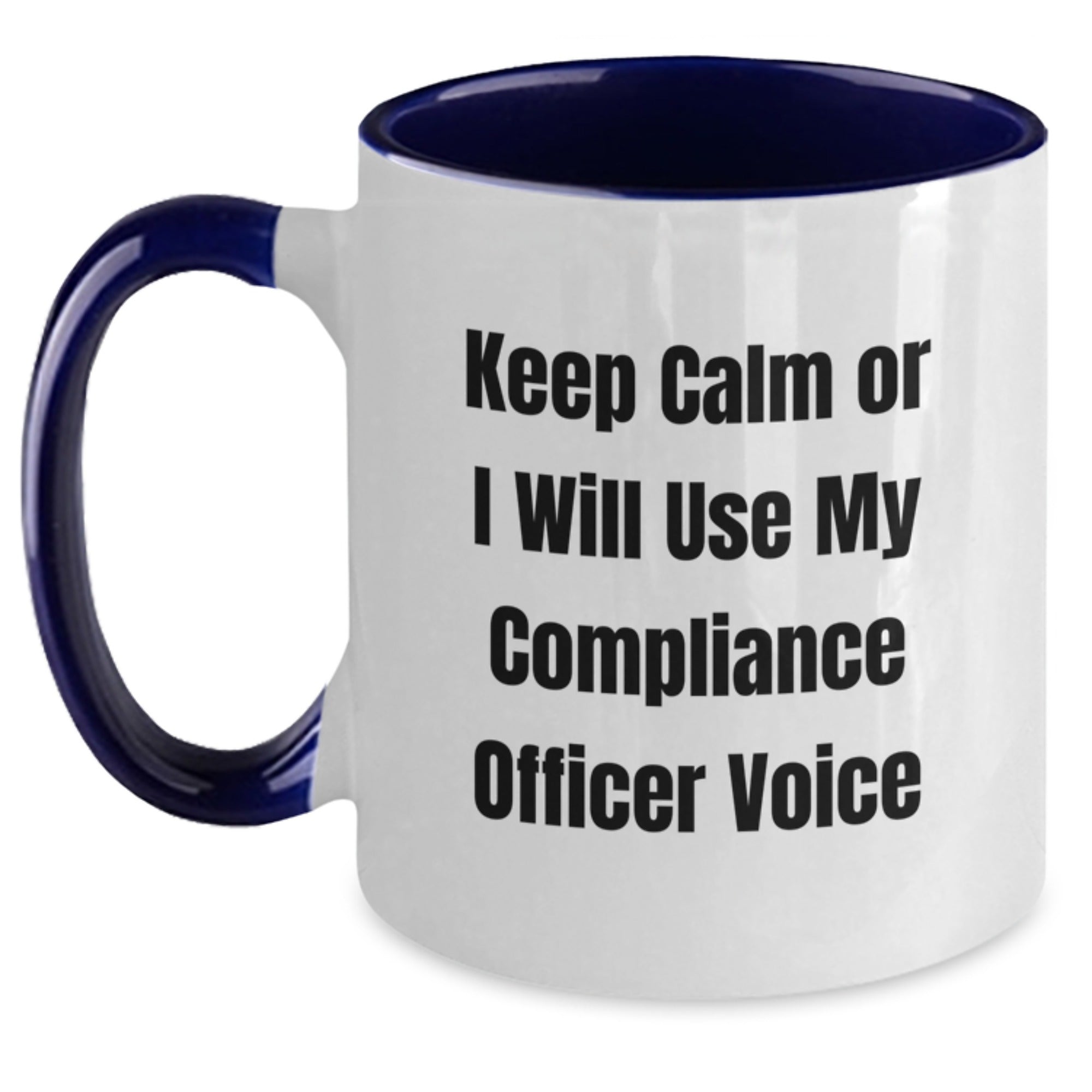 Compliance Officer Gifts - Funny 'Keep Calm Or I Will Use My Compliance Officer Voice' Two Tone Coffee Mug for Graduation Unique Gifts from Friends, Coworkers or Family - 11oz Ceramic Mug - Main