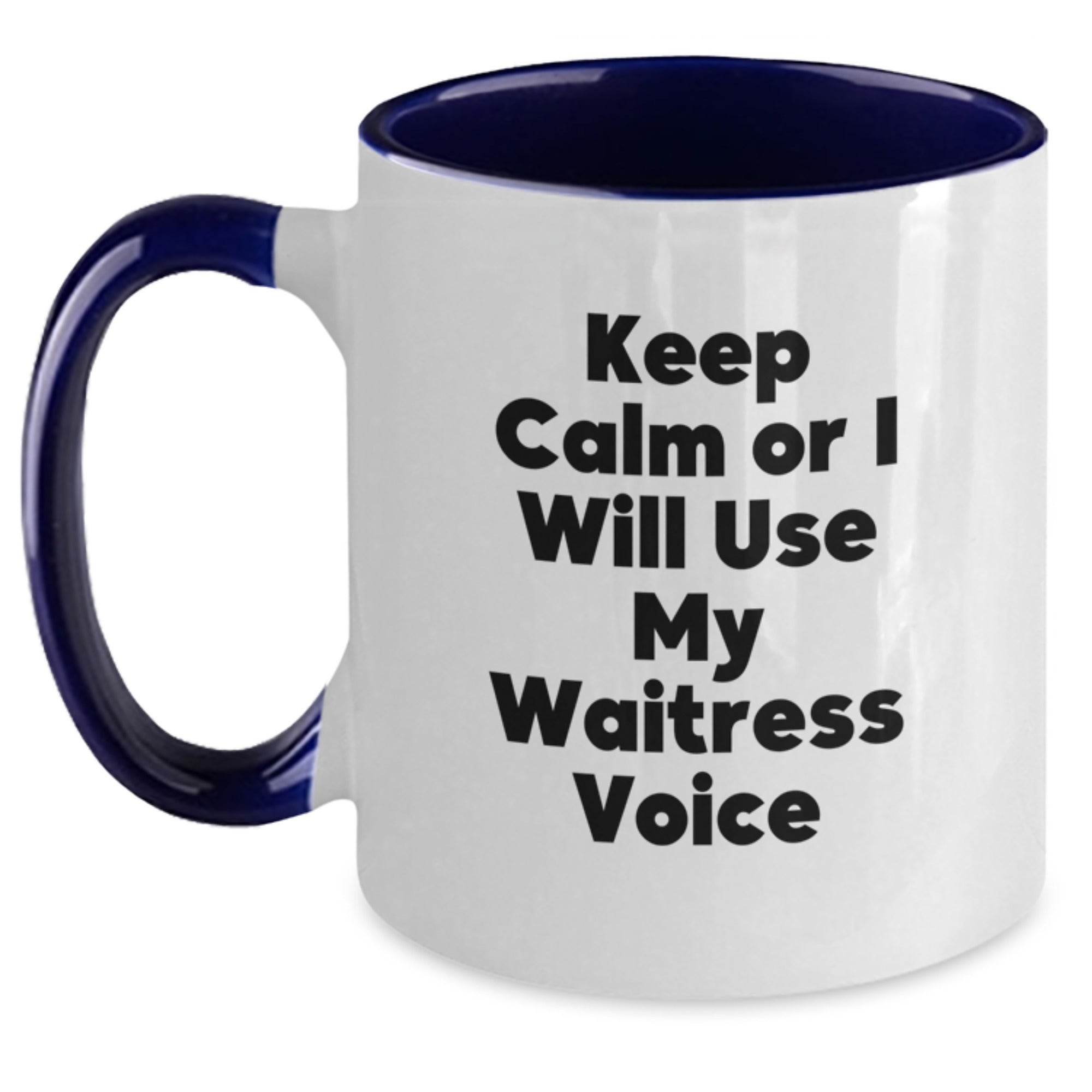 Funny Keep Calm Or I Will Use My 'Waitress' Voice Graduation Gifts from Friends to Waitress, Two Tone Coffee Mug, Black and White - Main