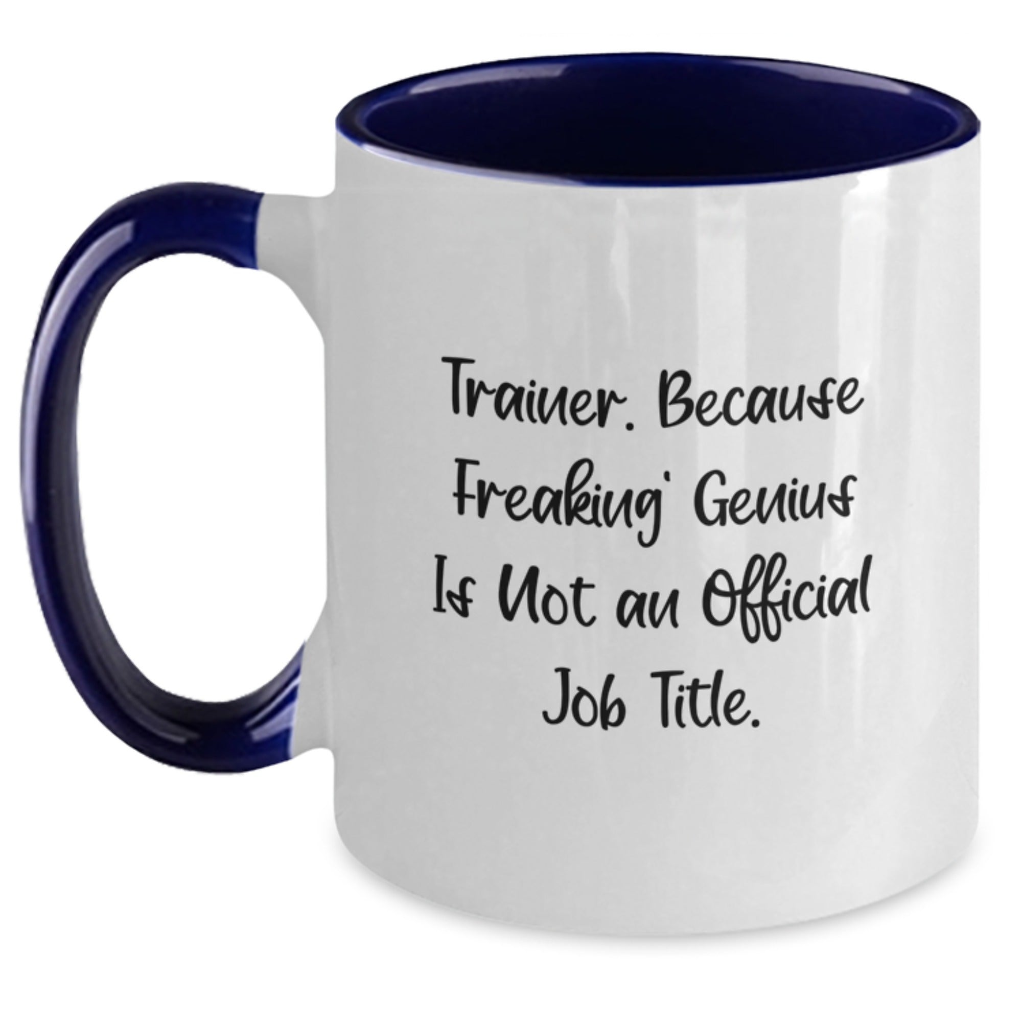 Funny Trainer Gifts from Friends for Graduation Unique Two Tone Coffee Mugs with 'Trainer Because Freaking genius Is Not An Official Job Title' - Main