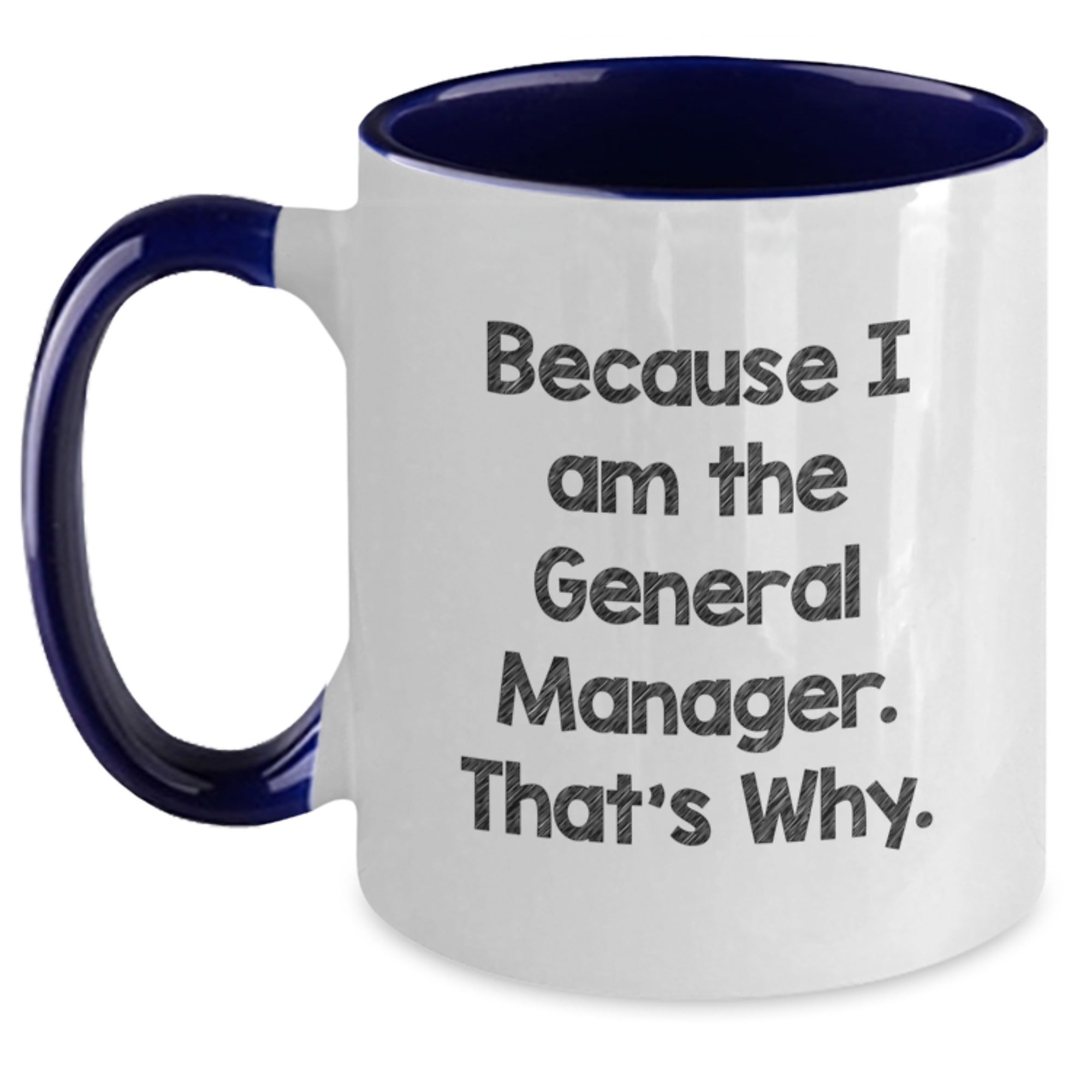 Funny General Manager Quotes Gifts from Friends for General Manager Two Tone Coffee Mug - Main