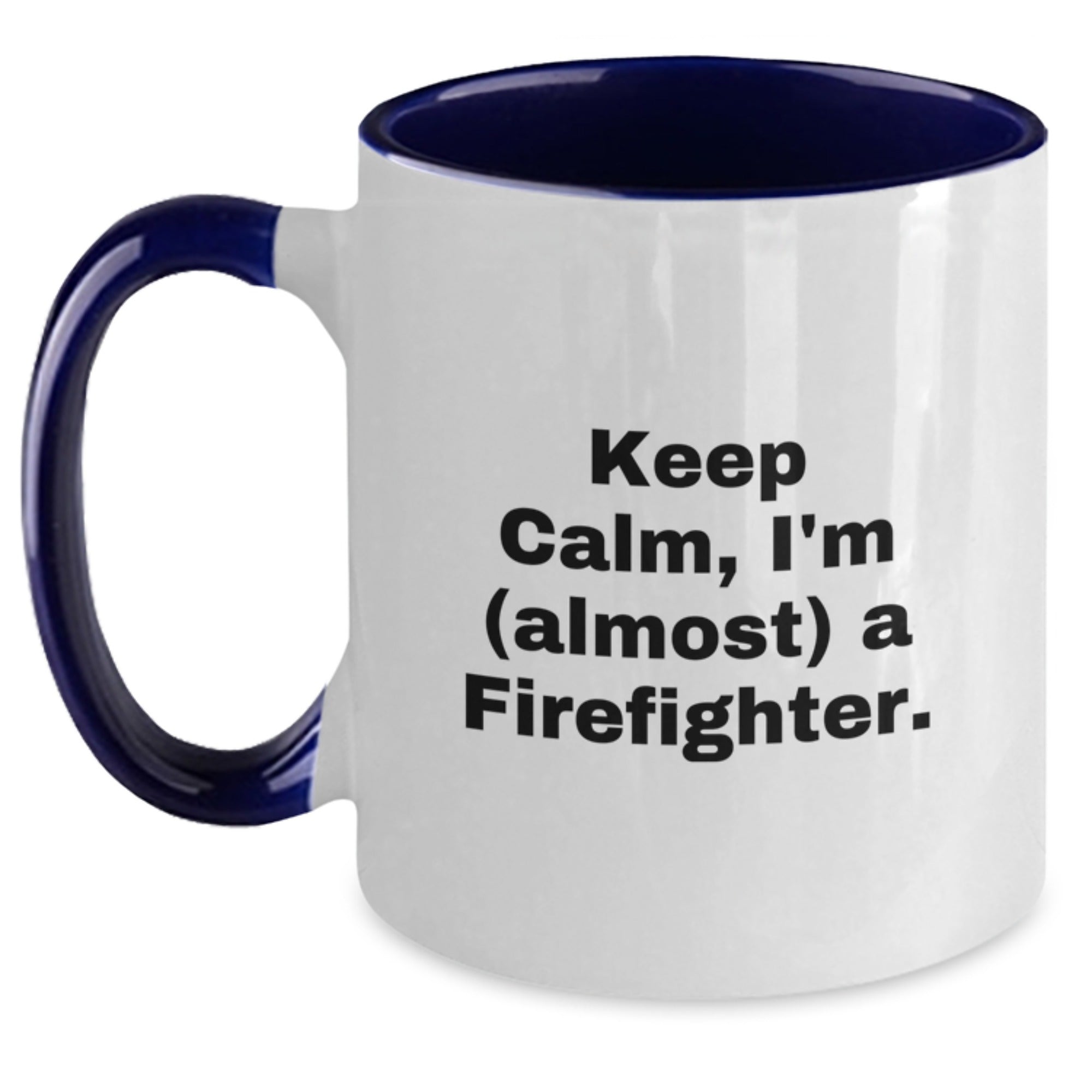 Funny Firefighter Gifts for Men and Women, Two Tone Coffee Mug 'Keep Calm, I'm (almost) A Firefighter.' Christmas Unique Gifts from Friends and Family - Main