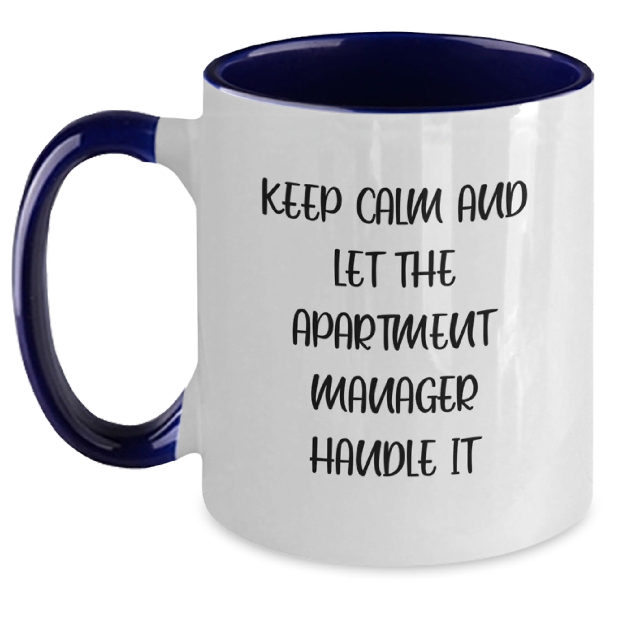 Funny Apartment Manager Gifts from Friends for Graduation - Keep Calm And Let The Apartment Manager Handle It Two Tone Coffee Mug, 11oz Ceramic, Microwave & Dishwasher Safe - Main