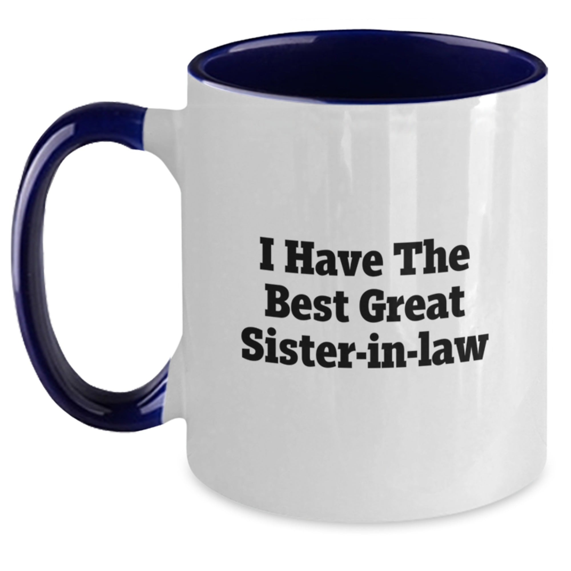 Funny 'I Have The Best Great Sister-in-law' Sister-in-law Gifts Two Tone Coffee Mug for Graduation Unique Gifts from Family - Main
