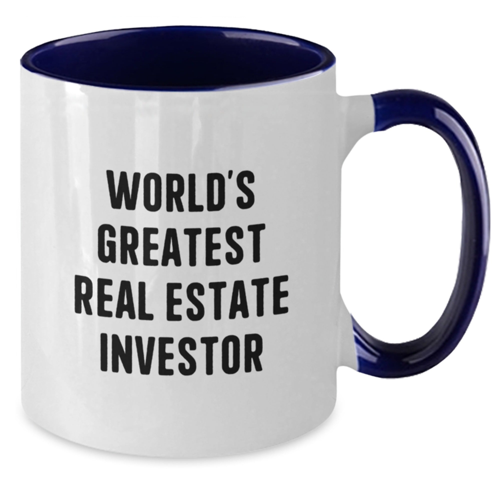 Funny Real Estate Investor Gifts for Him, Unique Two Tone Coffee Mug with Inspirational Quote from the World's Greatest Real Estate Investor, Gifts from Friends for Graduation - Additional