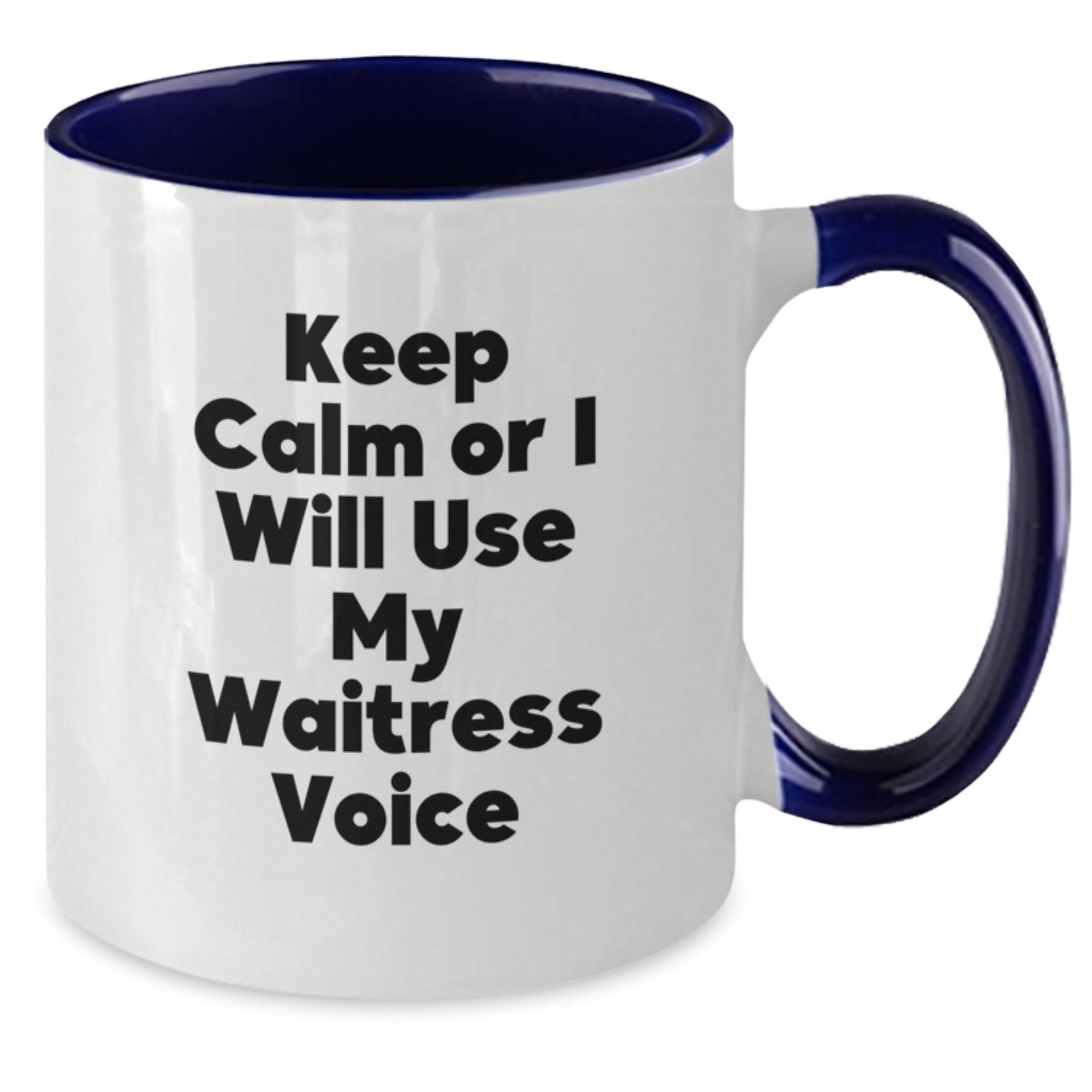Funny Keep Calm Or I Will Use My 'Waitress' Voice Graduation Gifts from Friends to Waitress, Two Tone Coffee Mug, Black and White - Additional