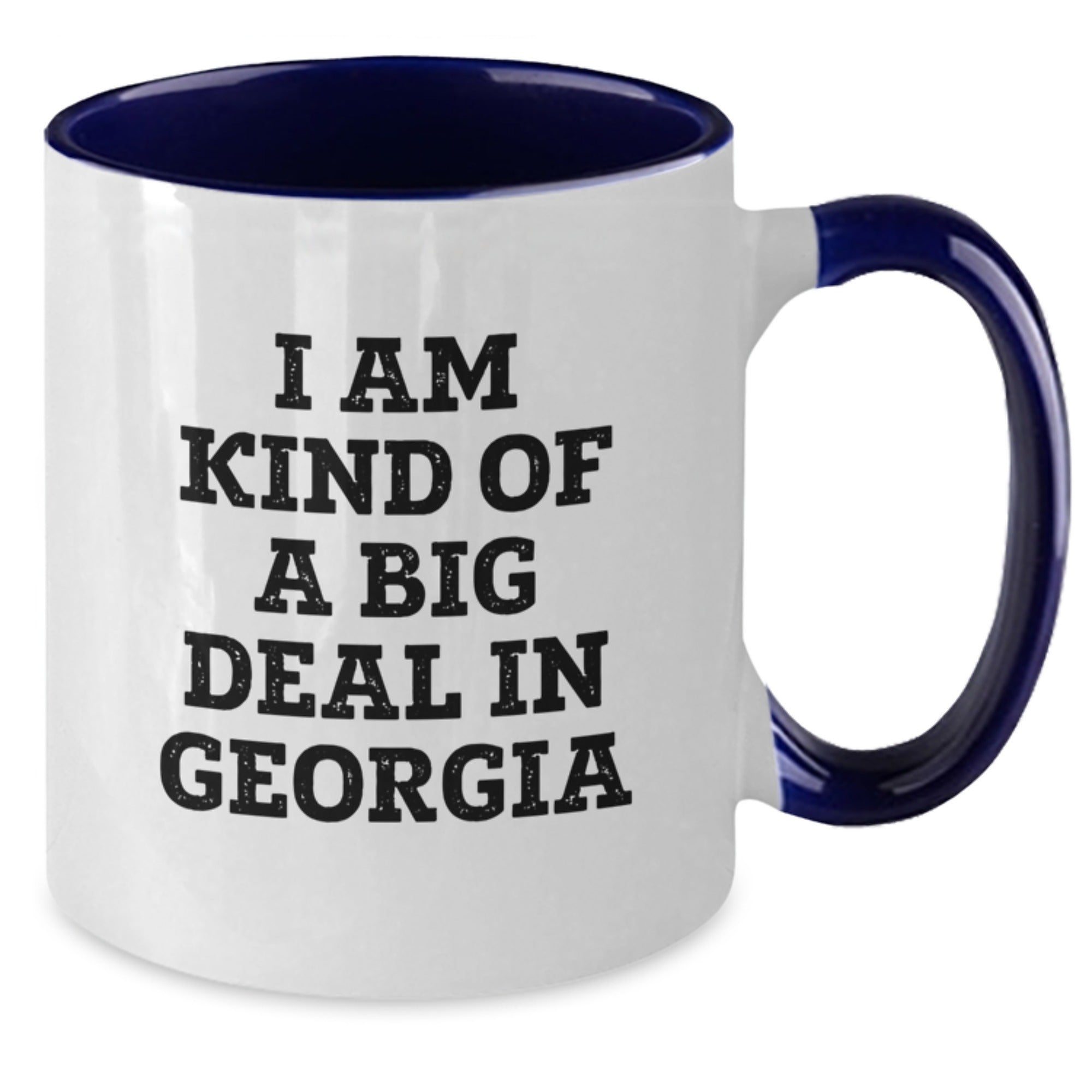Christmas Gift for Her - I Am Kind Of A Big Deal In Georgia Coffee Mug - Additional