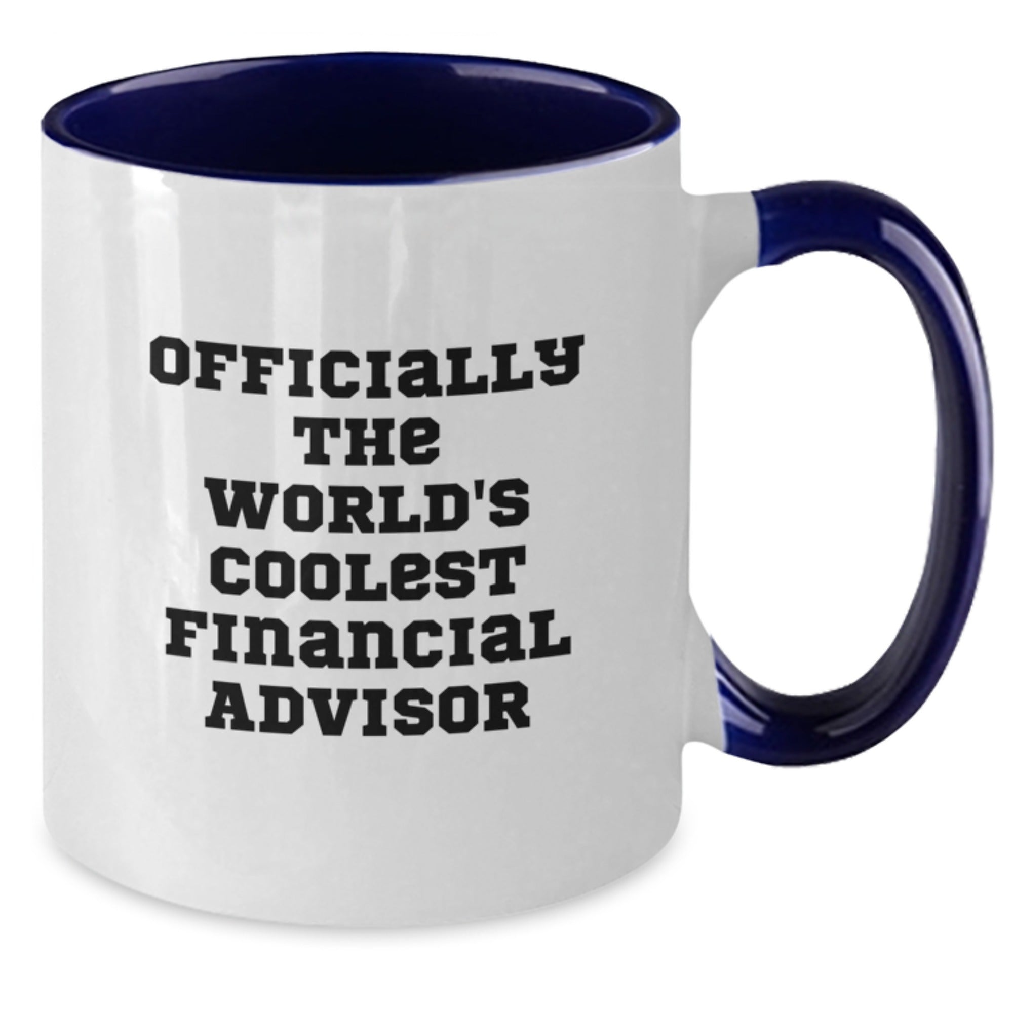Funny Financial Advisor Gifts from Friends to Graduation Unique Gifts for Men and Women Two Tone Coffee Mugs Officially The Worlds Coolest Financial Advisor - Additional