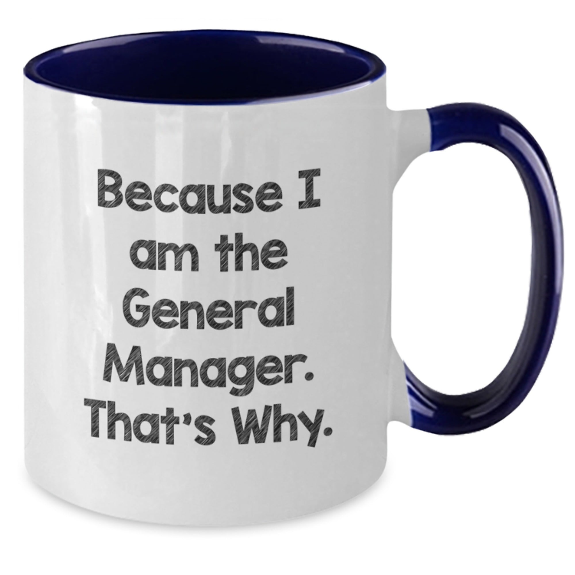 Funny General Manager Quotes Gifts from Friends for General Manager Two Tone Coffee Mug - Additional