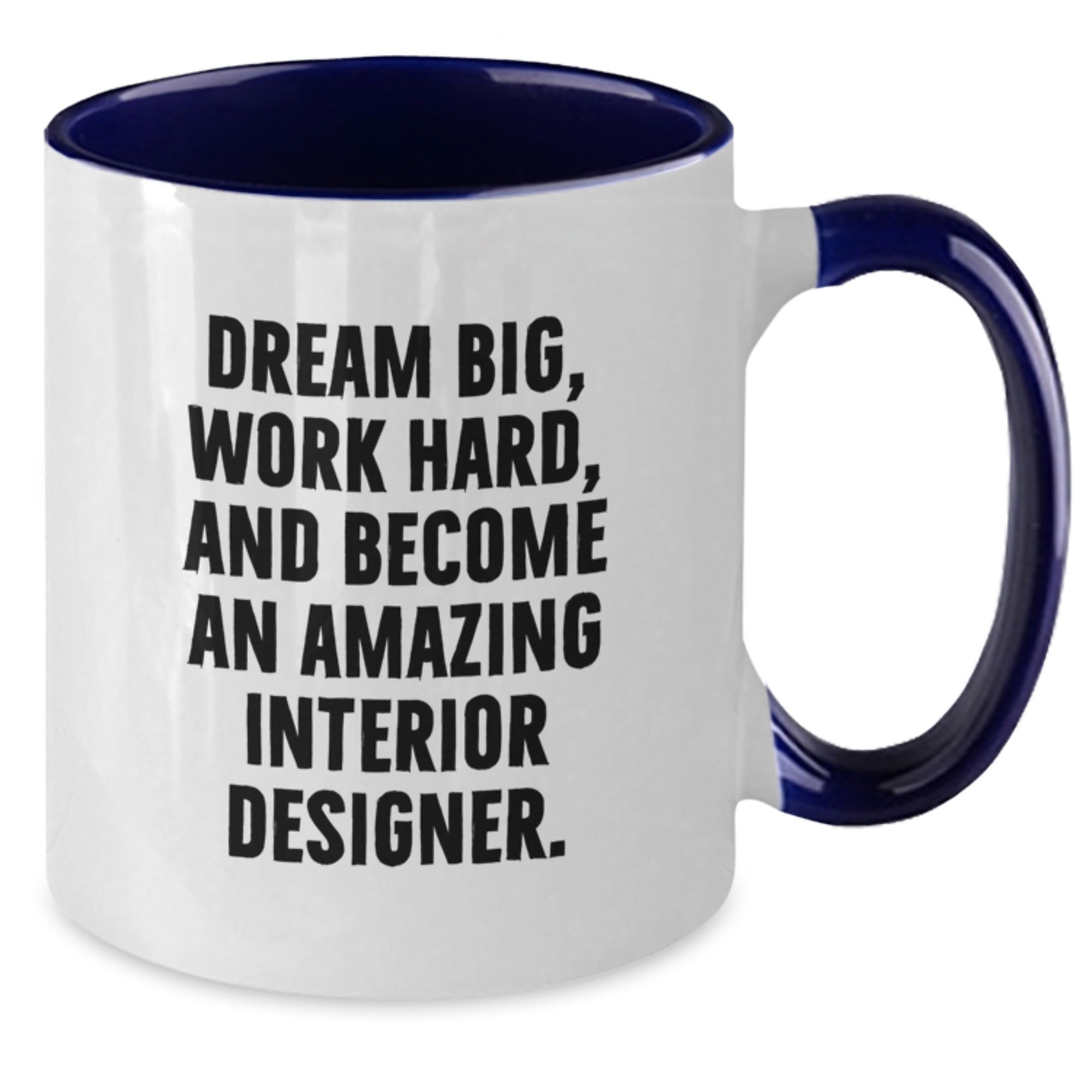 Funny Inspirational Gifts for Interior Designer Friends from Men, Two Tone Coffee Mug with Dream Big - Christmas Unique Gifts - Additional