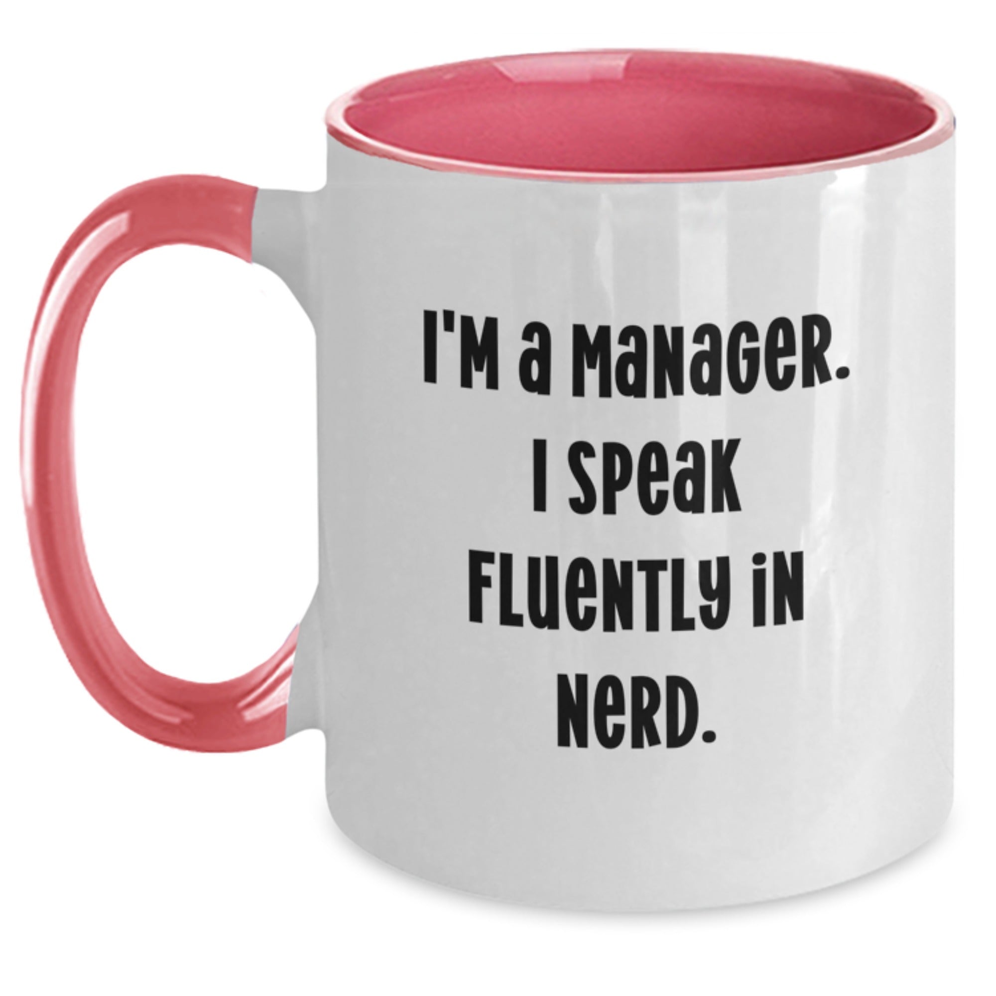 Funny Manager Gifts for Her - I'm A Manager. I Speak Fluently In genius. Two Tone Coffee Mug, Gifts from Women to Her Manager, Graduation Unique Gifts - Main