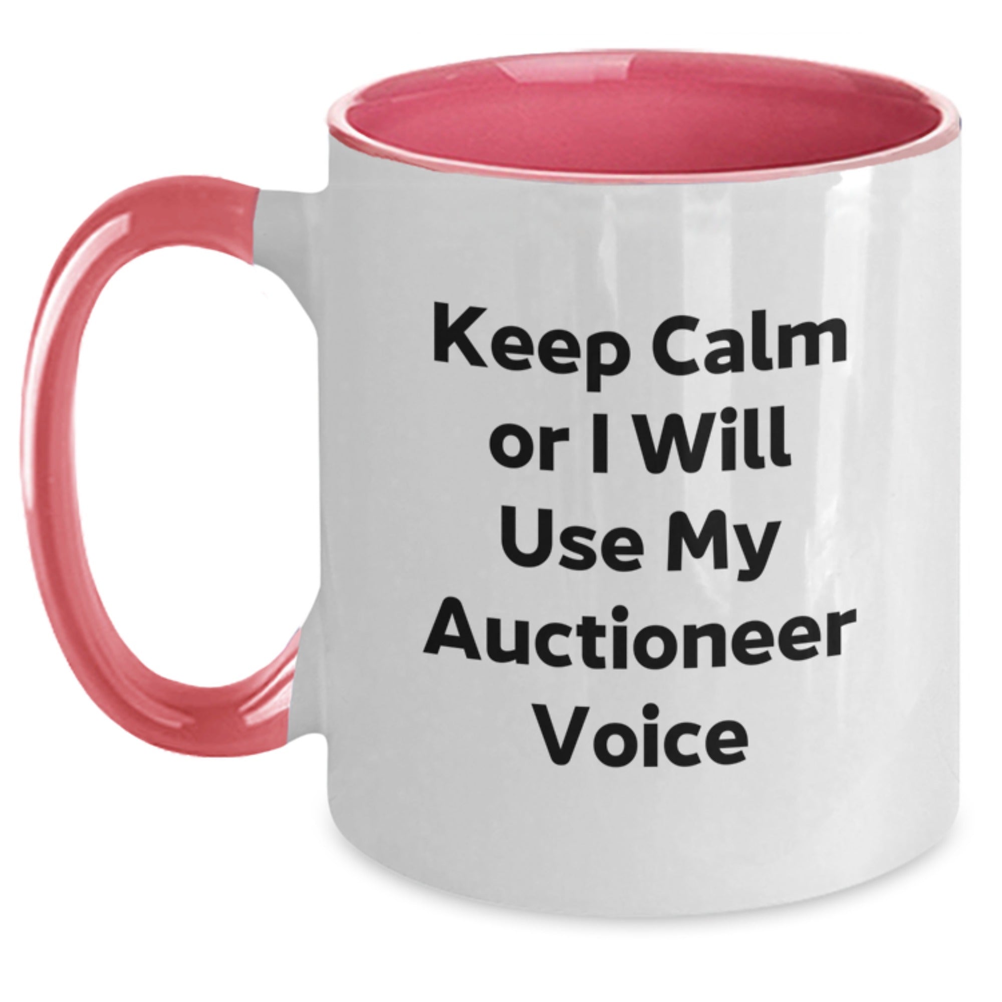 Funny Inspirational Two Tone Coffee Mug Gifts from Friends for Graduation Day Keep Calm Or I Will Use My Auctioneer Voice - Main