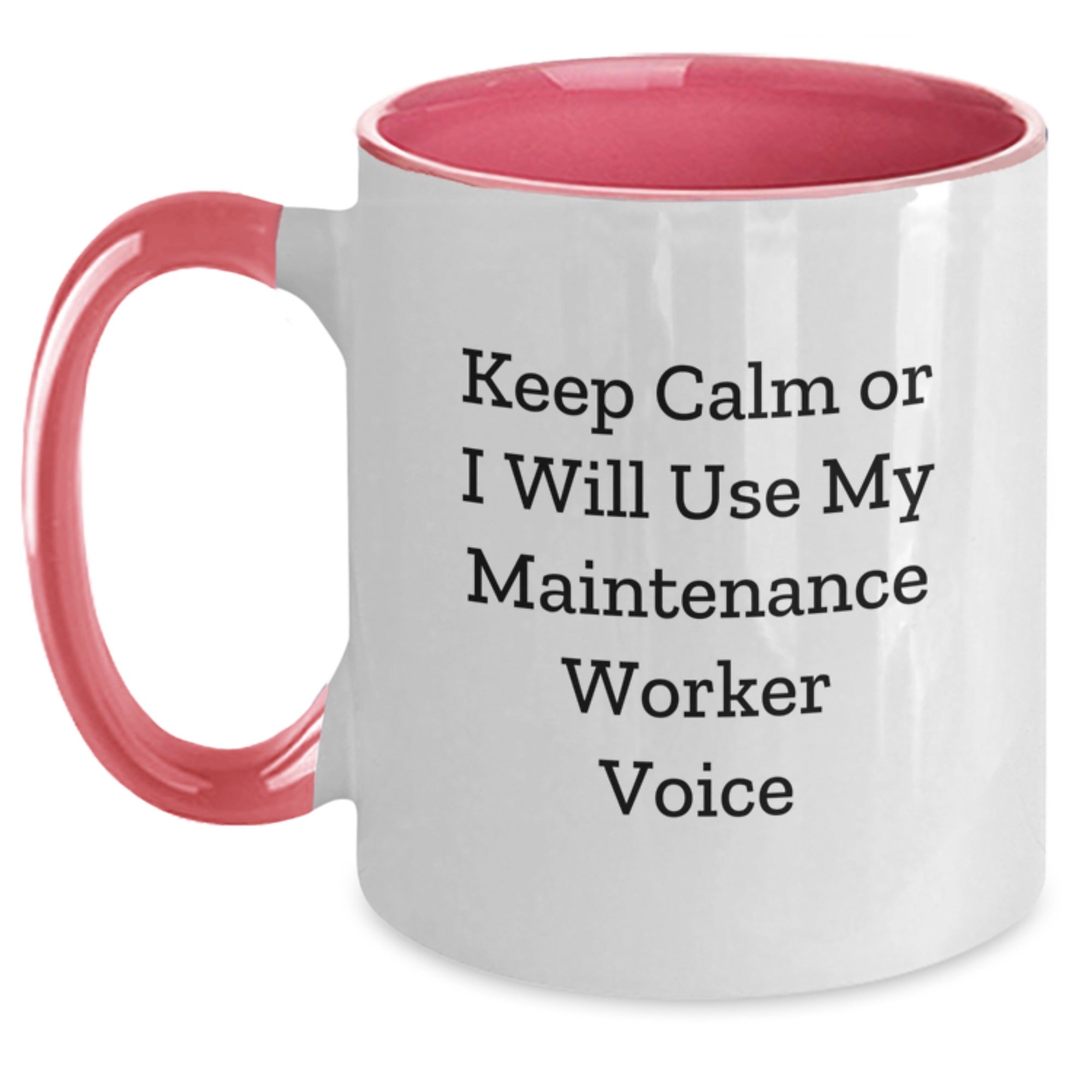 Funny Maintenance Worker Gifts from Friends and Family for the Ultimate Graduation Unique Gifts | Two Tone Coffee Mug with 'Keep Calm Or I Will Use My Maintenance Worker Voice' - Main