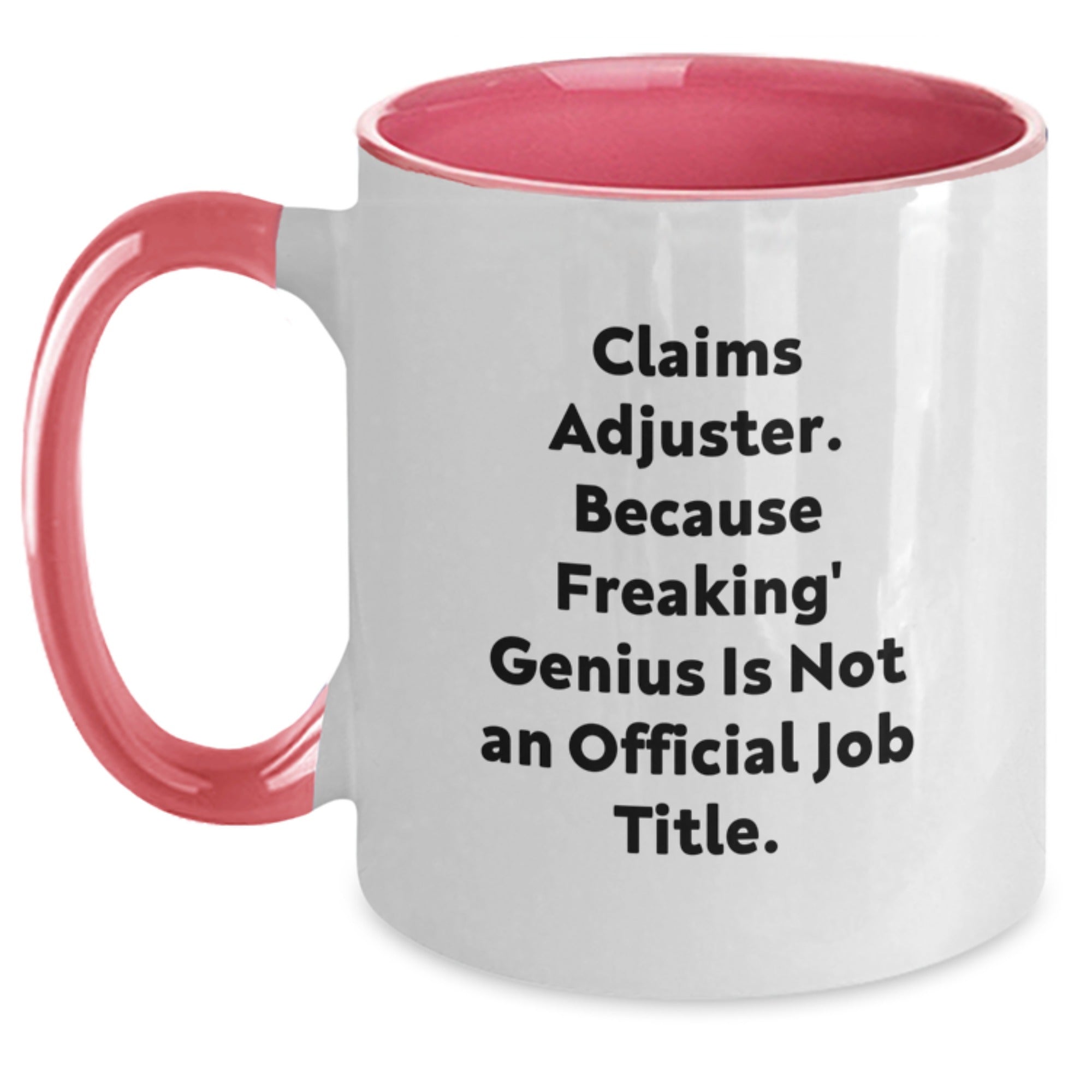 Funny Claims Adjuster Gifts for Men from Friends - 'Claims Adjuster. Because Freaking' genius Is Not An Official Job Title.' Two Tone Coffee Mug - Main
