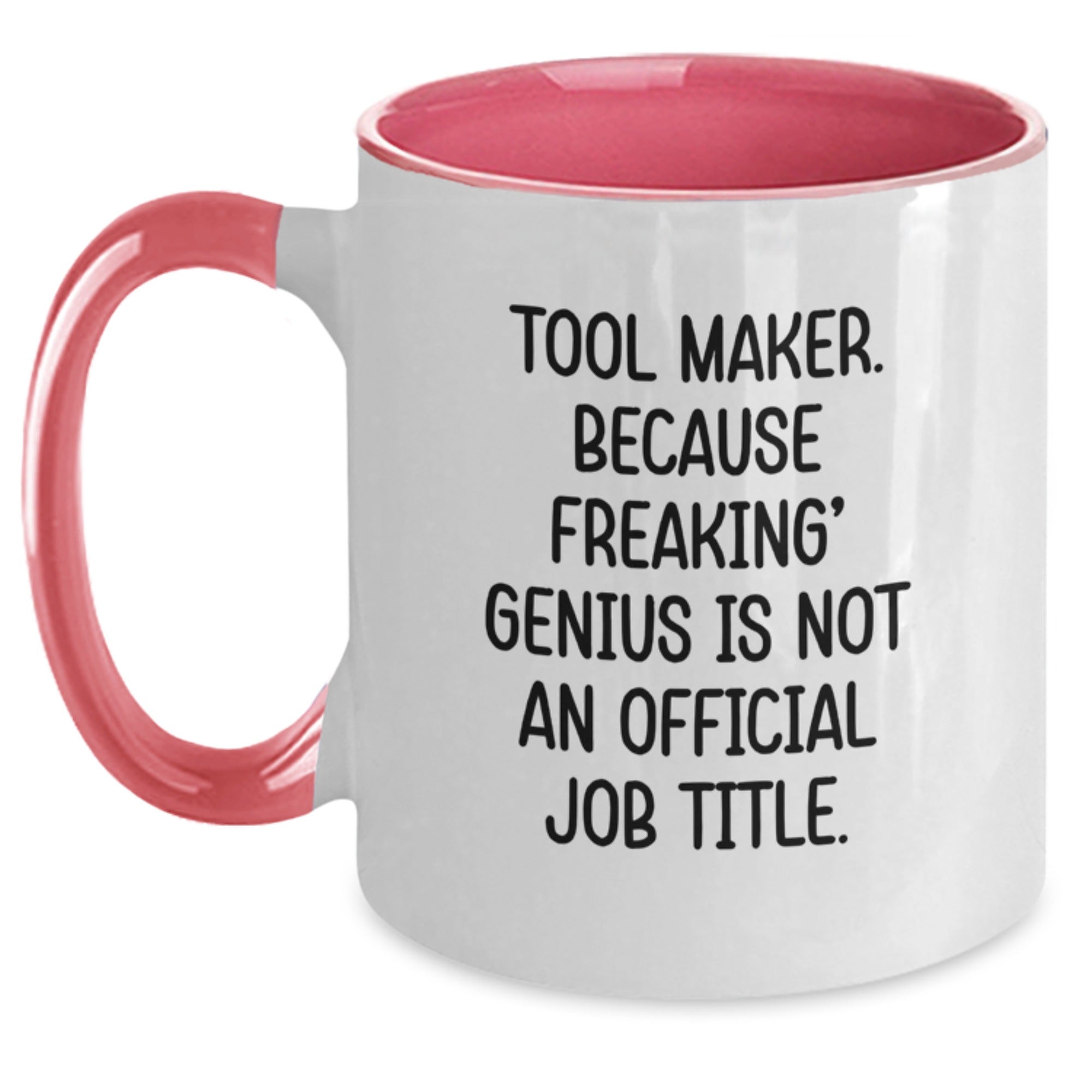 Tool Maker Humor Funny Quote Two Tone Coffee Mug Gifts from Friends for Graduation - Main