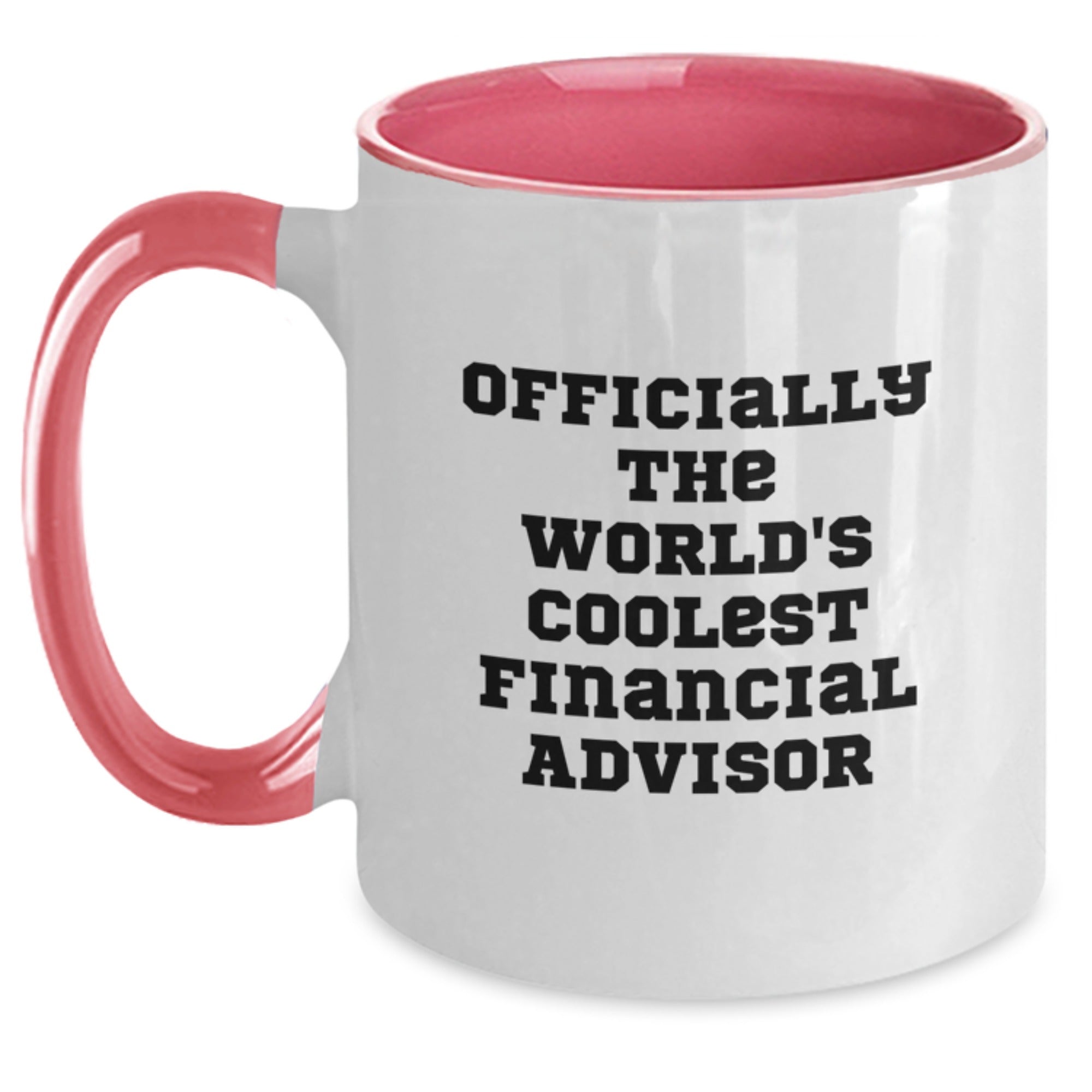 Funny Financial Advisor Gifts from Friends to Graduation Unique Gifts for Men and Women Two Tone Coffee Mugs Officially The Worlds Coolest Financial Advisor - Main