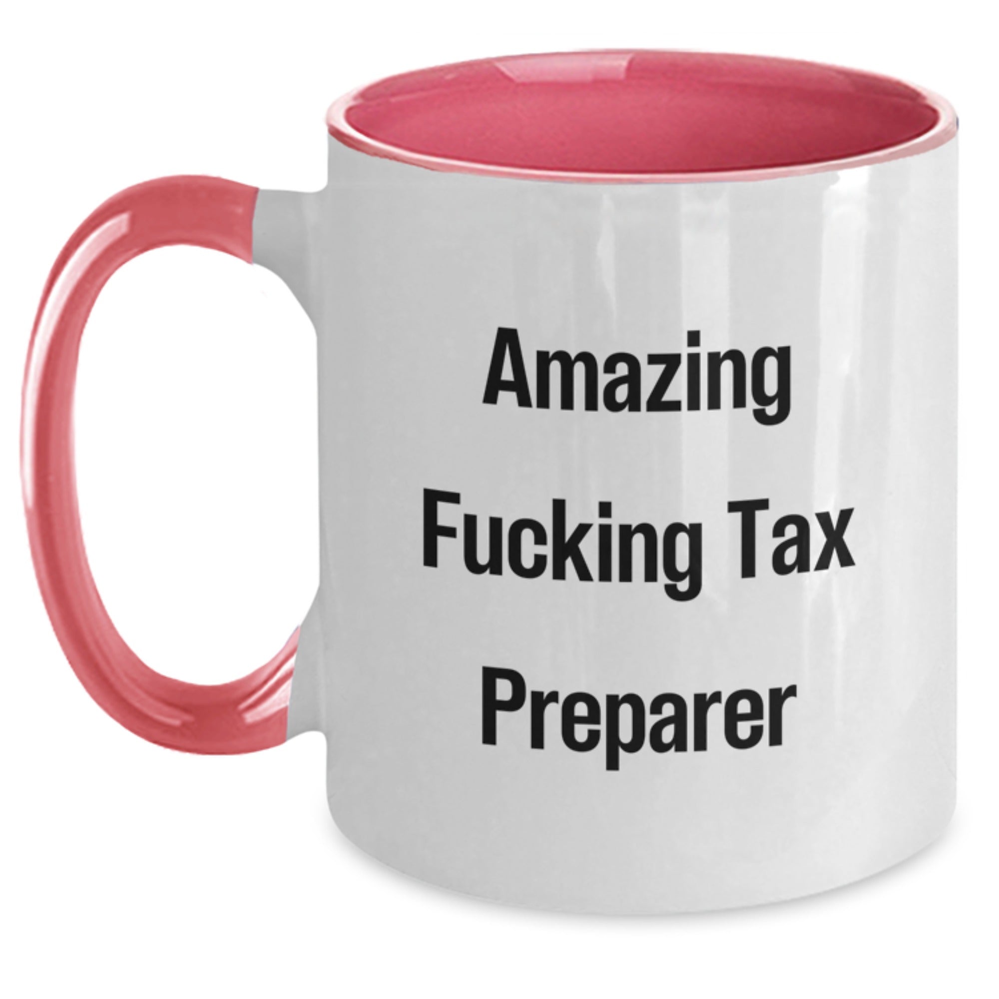 Funny Tax Preparer Gifts from Friends and Family - Christmas Unique Mugs for Tax Pros - 'Amazing F--king Tax Preparer' Quote Two Tone Coffee Mug - Main