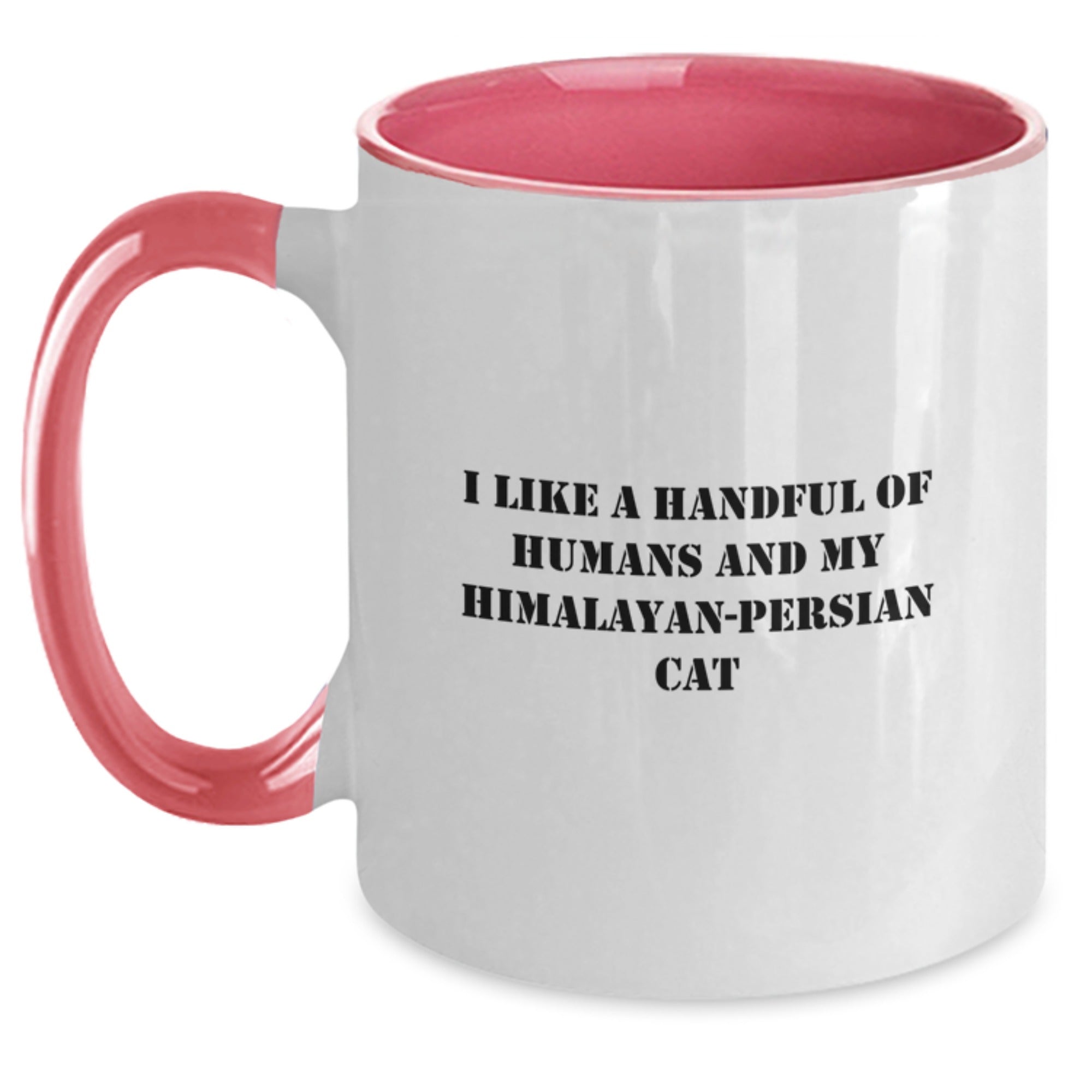 Funny Himalayan-Persian Cat Gifts from Men to Family Members This Christmas Unique Mugs, I Like A Handful Of Humans And My Himalayan-Persian Cat - Main