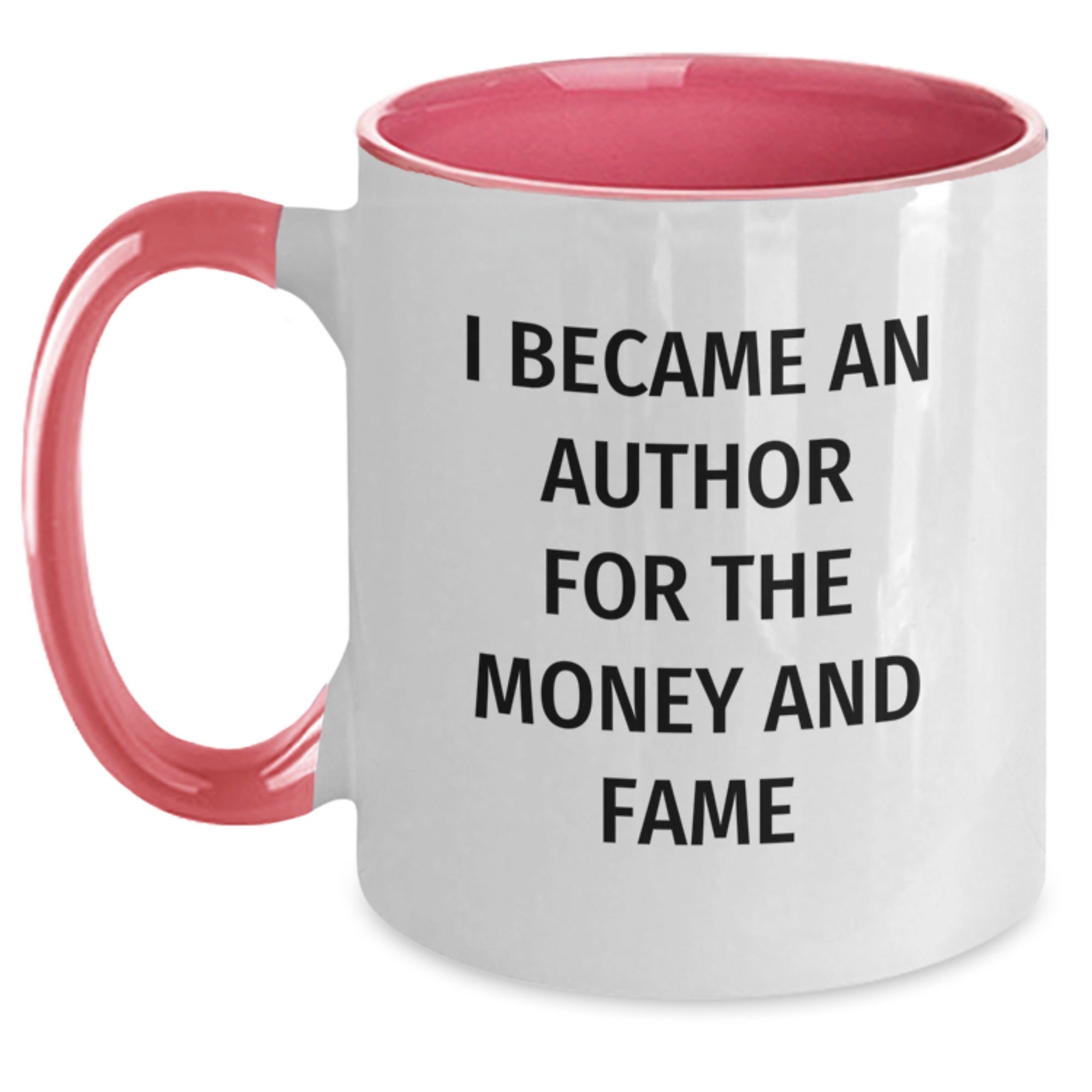 Funny Author Gifts for Writer Friends and Family - Two Tone Coffee Mug 'I Became An Author For The Money And Fame' - Main