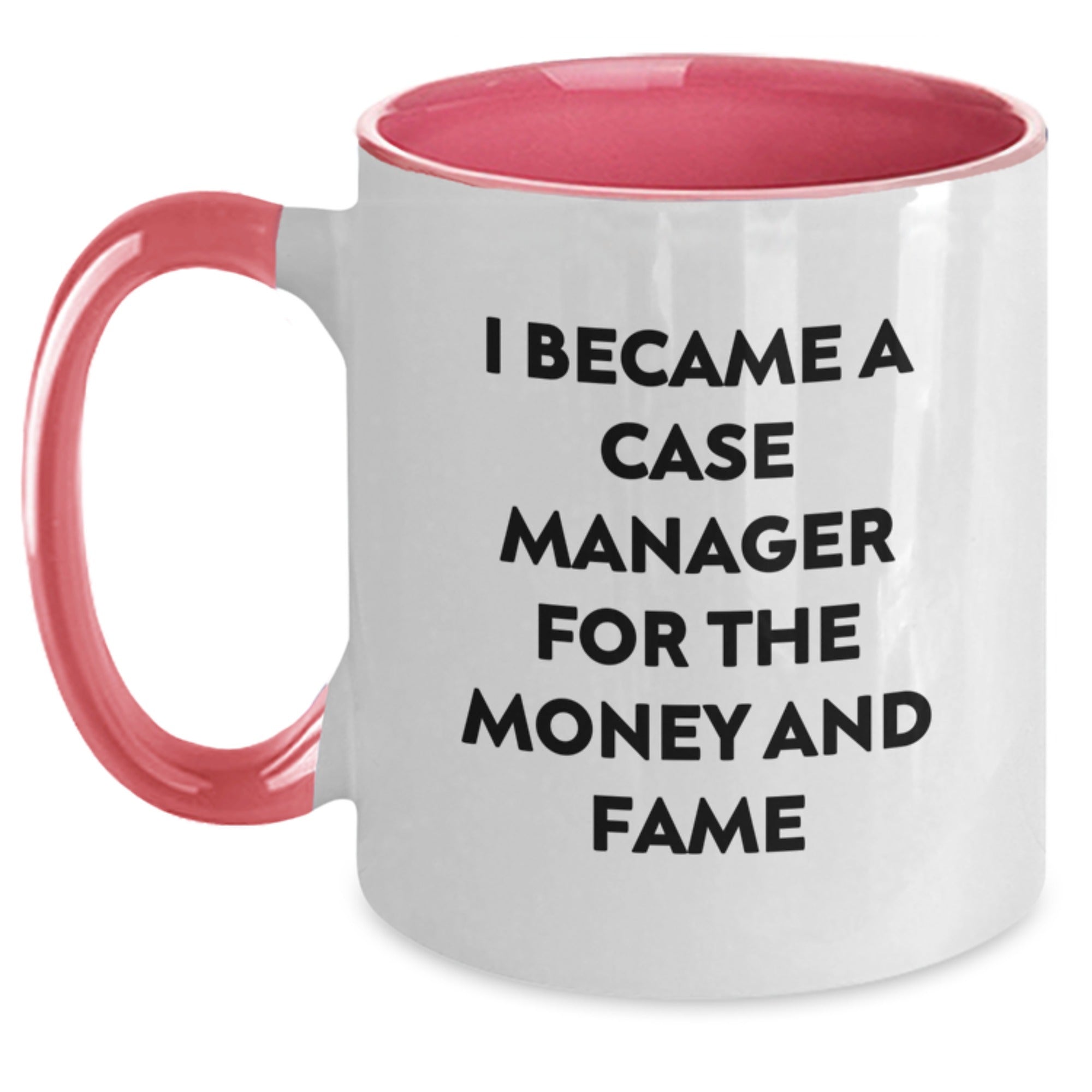 Funny Case Manager Gifts for Men Christmas Unique Mugs Inspired by I Became A Case Manager For The Money And Fame, Two Tone Coffee Mug Gifts from Friends to Coworkers - Main