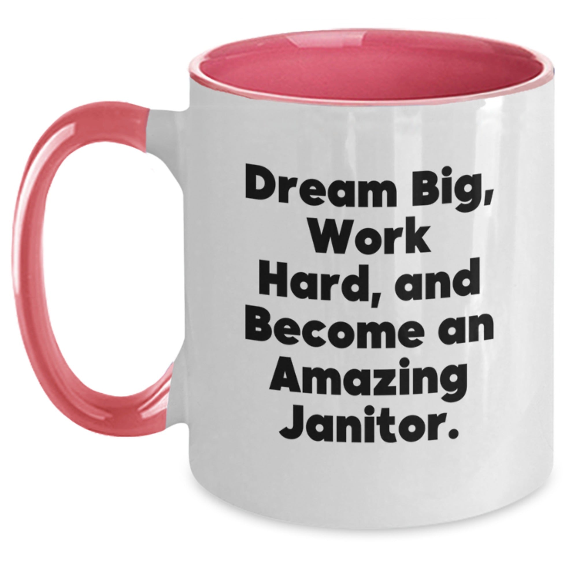 Funny and Inspirational Janitor Gifts for Men Friends from Family with Two Tone Coffee Mug - Dream Big Work Hard And Become Amazing Janitor - Christmas Unique Gifts - Main