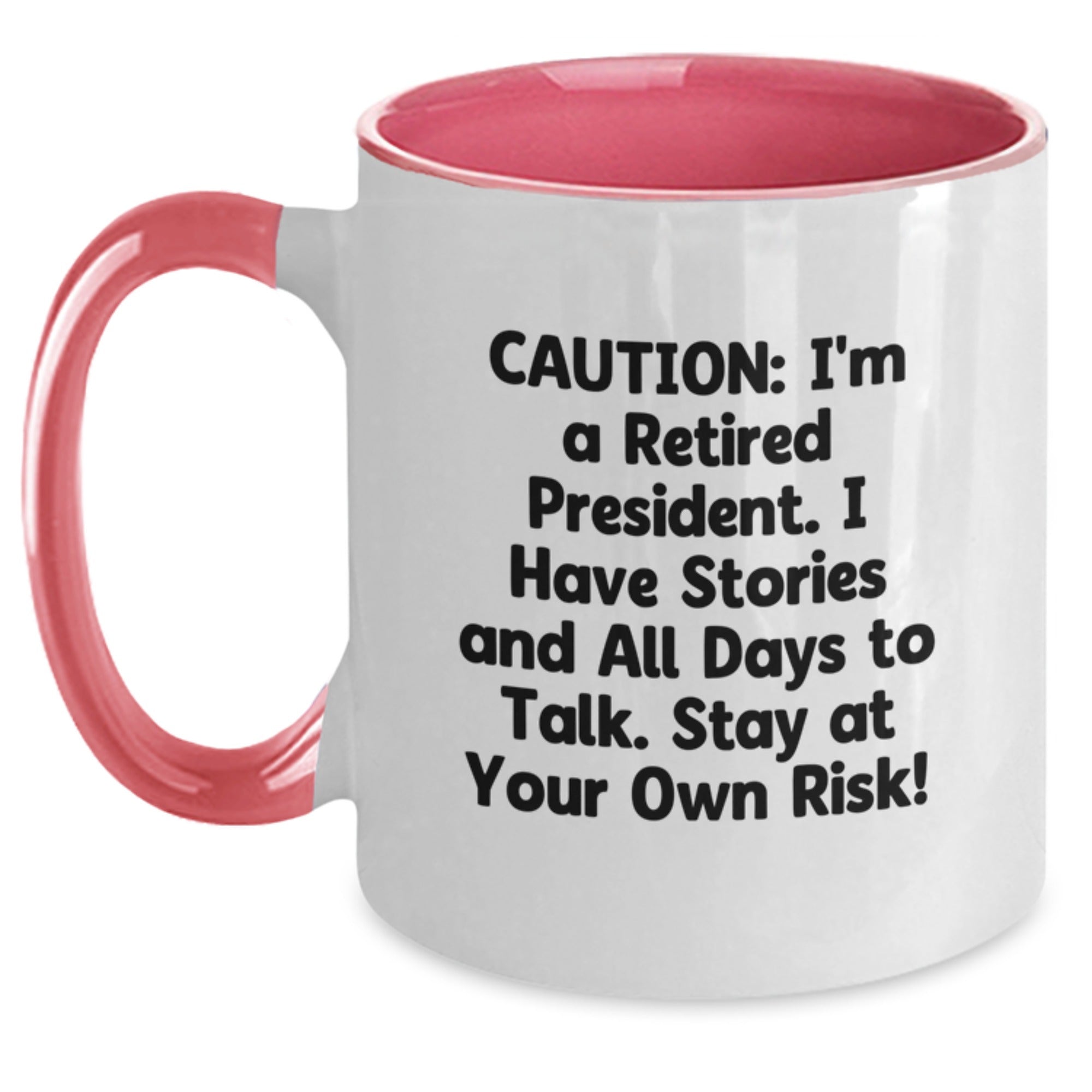Funny President Gifts, Christmas Unique Presents, Two Tone Coffee Mug - 'I'm A Retired President, I Have Stories...' - Main