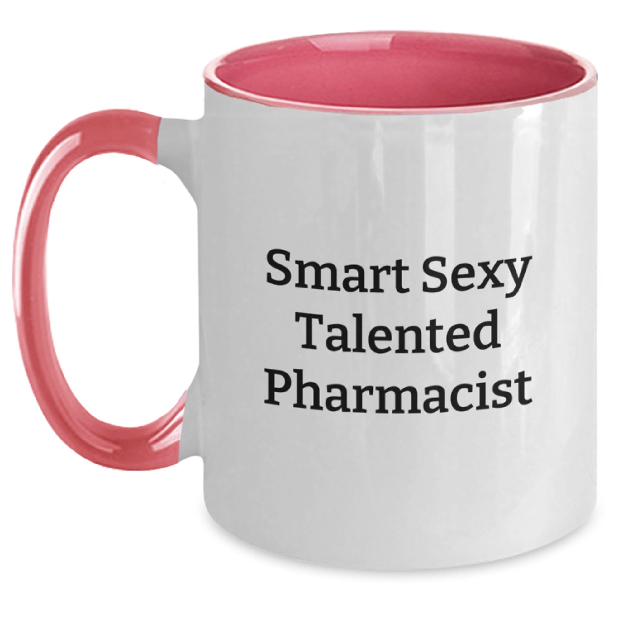 Funny Pharmacist Gifts from Friends for Birthday Unique Presents - Smart Sexy Talented Pharmacist Two Tone Coffee Mug - Main
