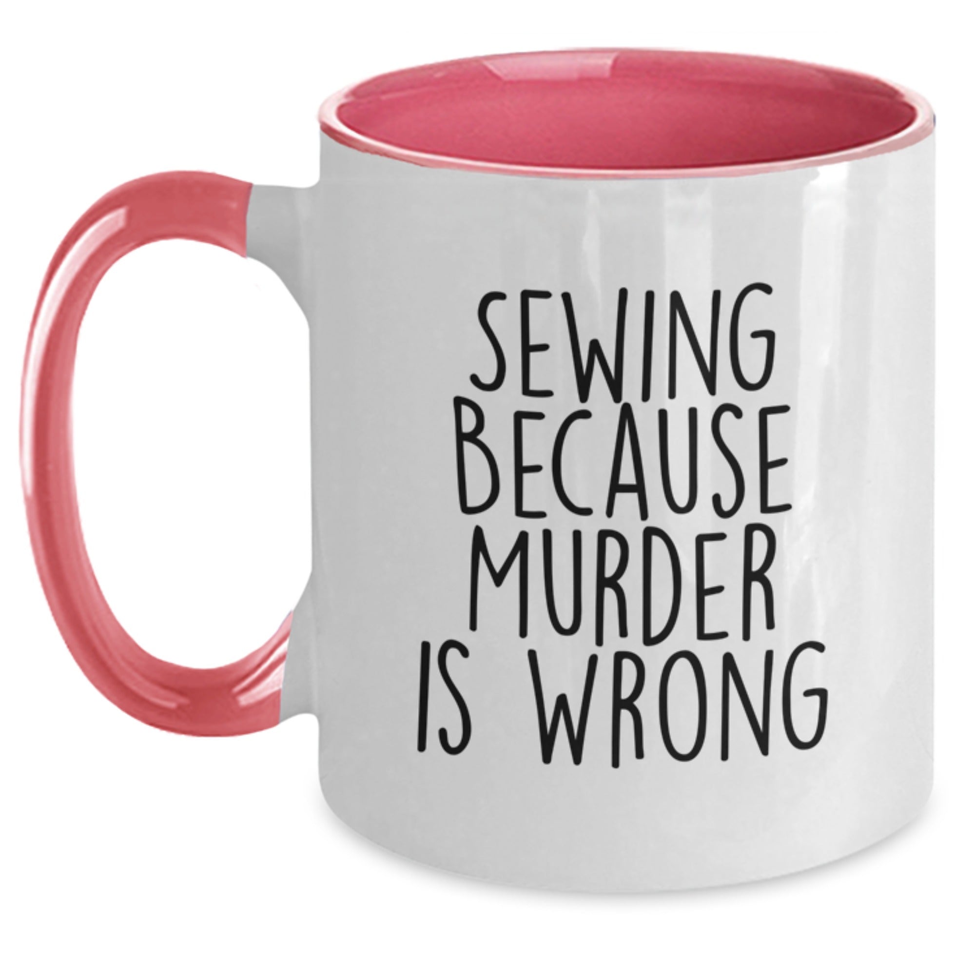Sewing Humor Gifts for Friends, Funny Two Tone Coffee Mugs with Sewing Because Murder Is Wrong Quote, Birthday Unique Gifts from Family - Main
