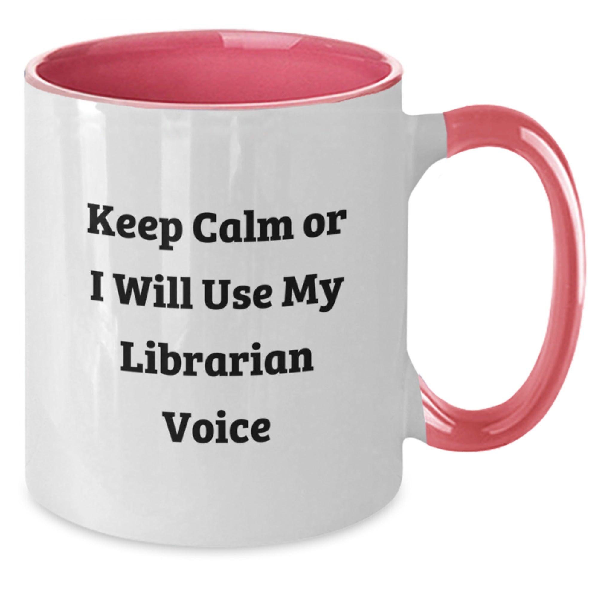 Funny Librarian Gifts for Librarian Friends, Two Tone Coffee Mug - 'Keep Calm Or I Will Use My Librarian Voice', Gifts from Family to Librarian - Additional