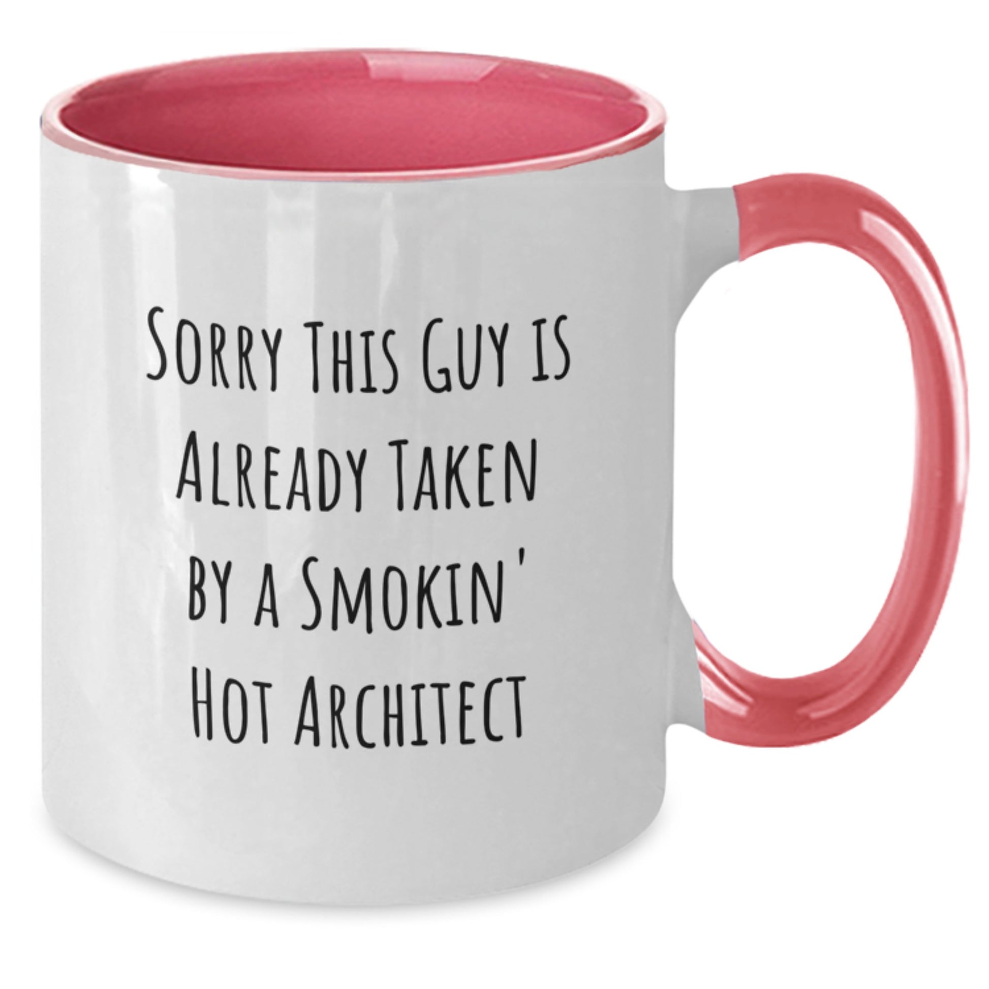 Funny Architect Gifts for Men from Friends - 'Sorry This Guy Is Already Taken By A Smokin' Hot Architect' Two Tone Coffee Mug for Graduation - Additional