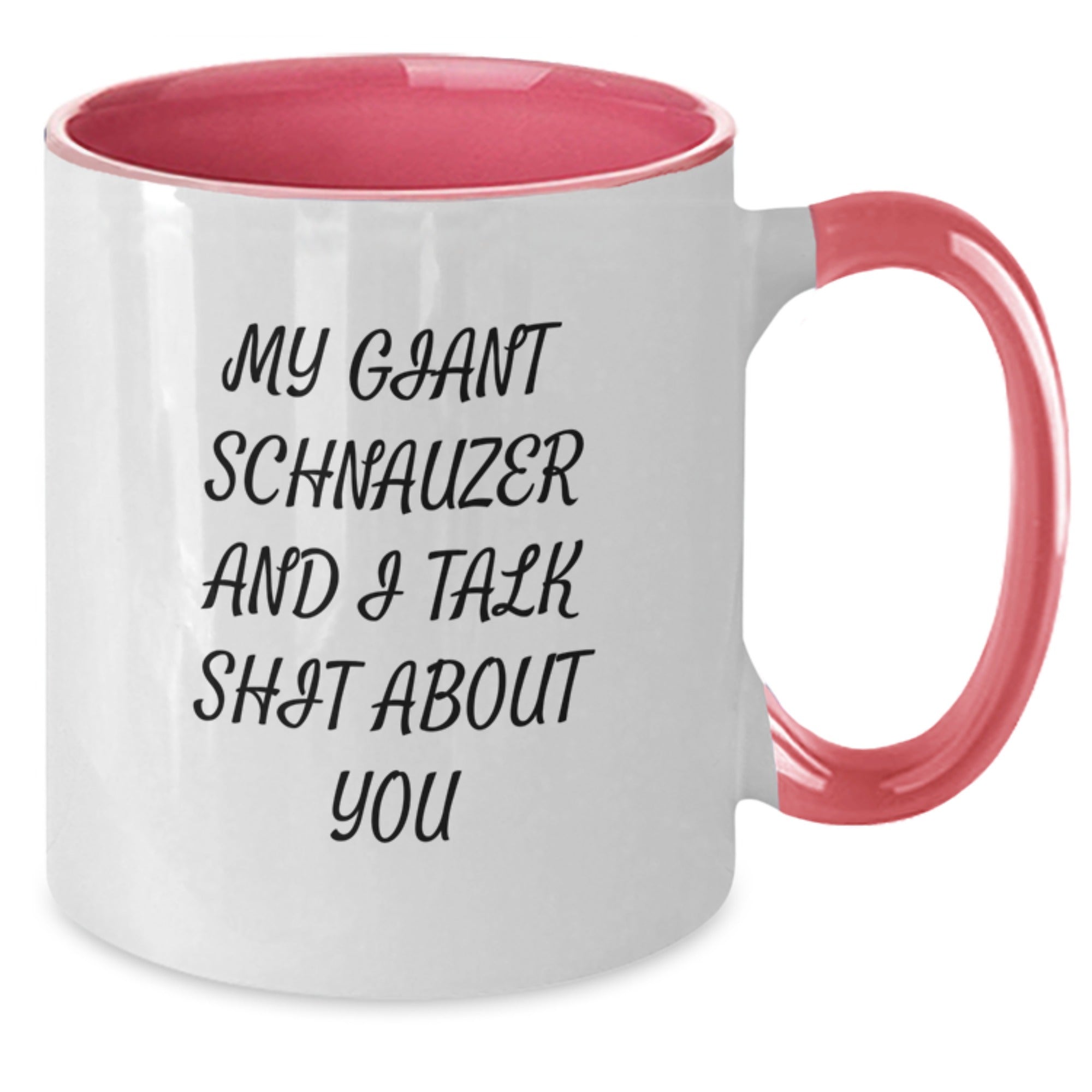 Funny Giant Schnauzer Dog Gifts for Men, Women, and Friends - Unique Two Tone Coffee Mug 'My Giant Schnauzer And I Talk Shit About You' - Gifts from Friends for Graduation - Additional