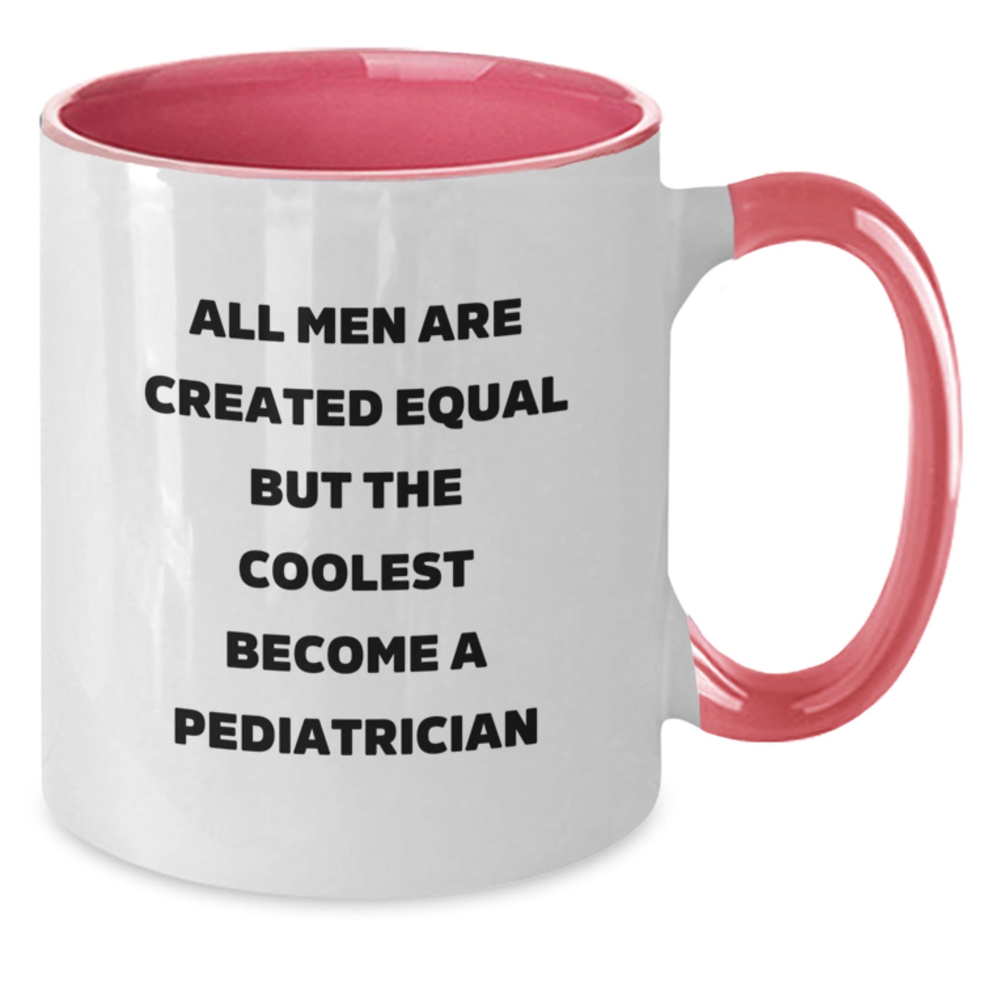 Funny Pediatrician Gift - All Men Are Created Equal Novelty Two Tone - Additional