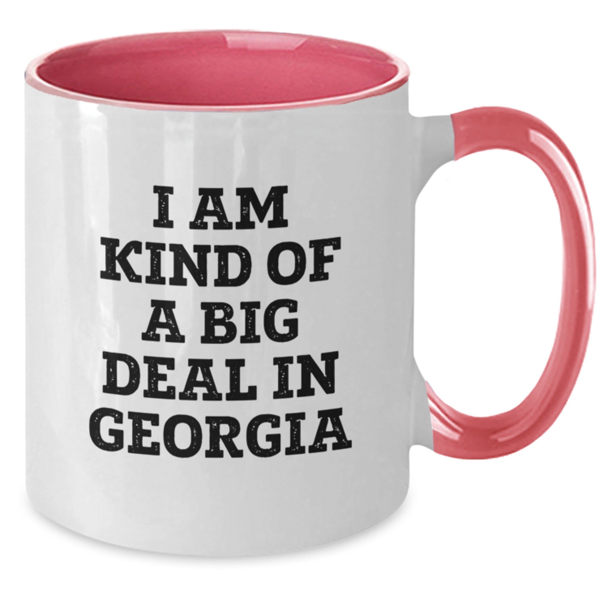 Christmas Gift for Her - I Am Kind Of A Big Deal In Georgia Coffee Mug - Additional