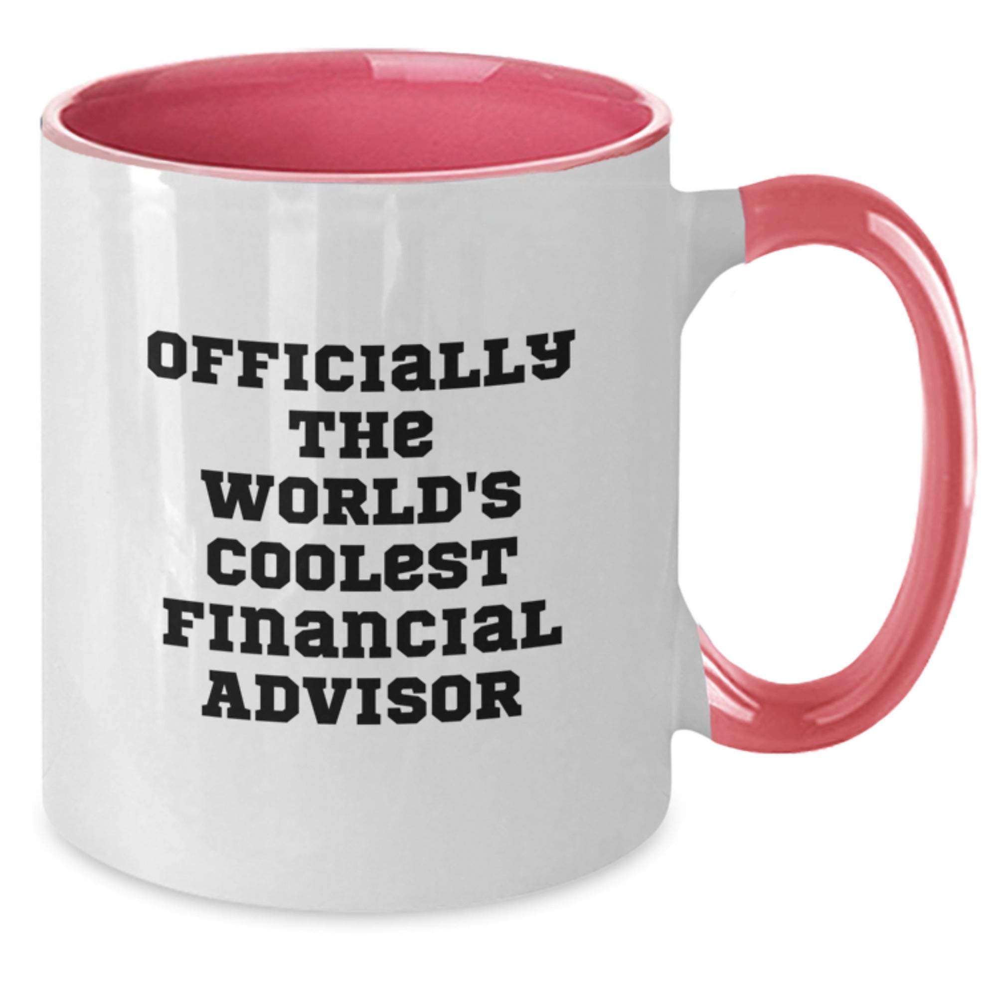 Funny Financial Advisor Gifts from Friends to Graduation Unique Gifts for Men and Women Two Tone Coffee Mugs Officially The Worlds Coolest Financial Advisor - Additional