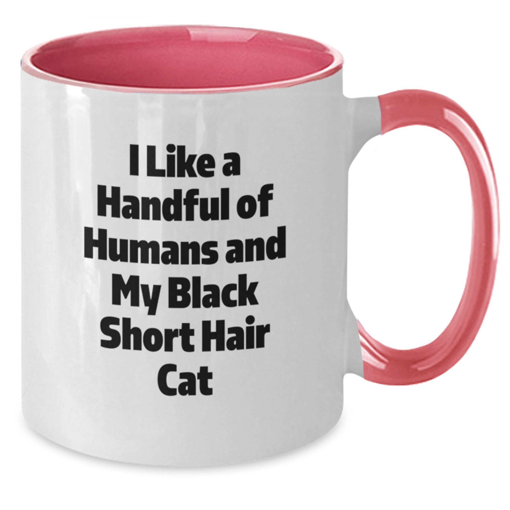 Funny Black Short Hair Cat Gifts from Men to Women Friends Family - I Like A Handful Of Humans And My Black Short Hair Cat Two Tone Coffee Mugs for Christmas Unique Presents - Additional