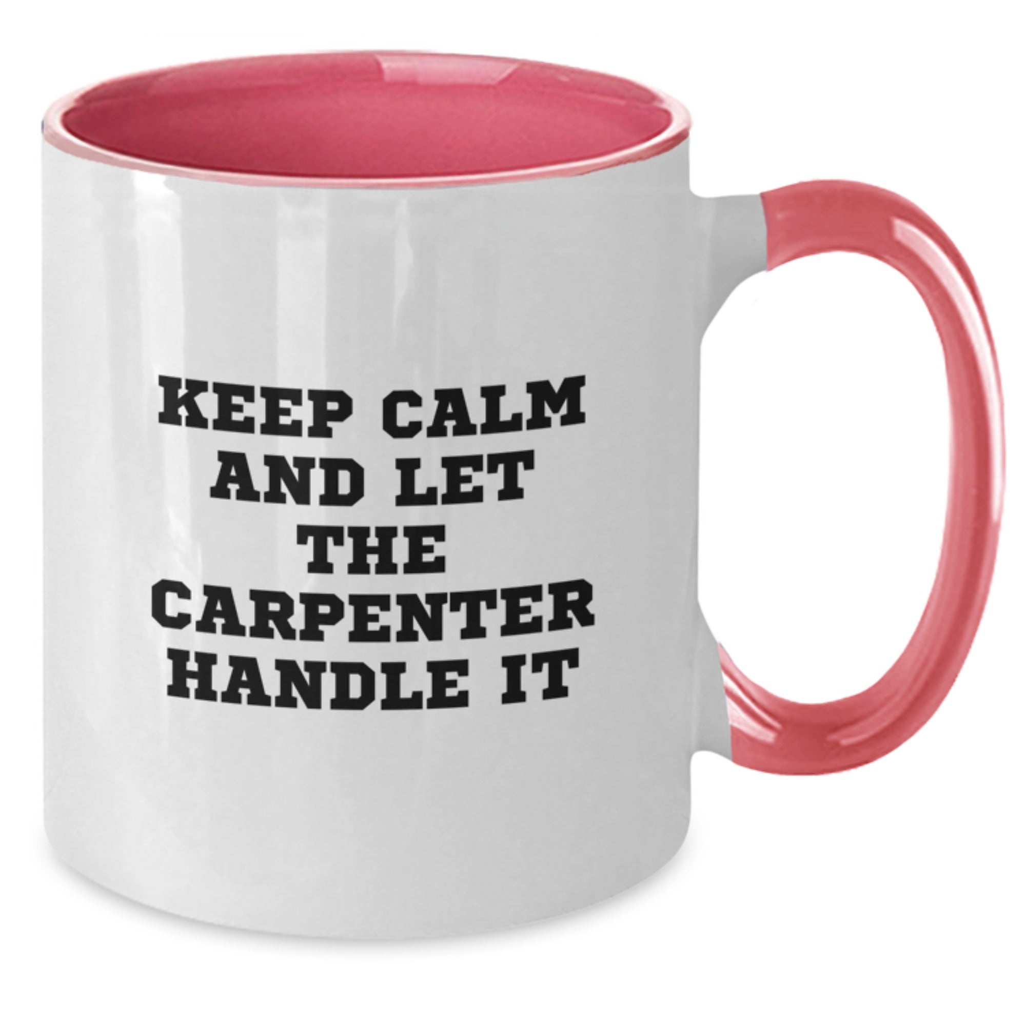 Funny Carpenter Gifts from Friends and Family, Two Tone Coffee Mug, 'Keep Calm And Let The Carpenter Handle It' Inspirational Design for Men, Unique Christmas Unique Gifts for Him - Additional