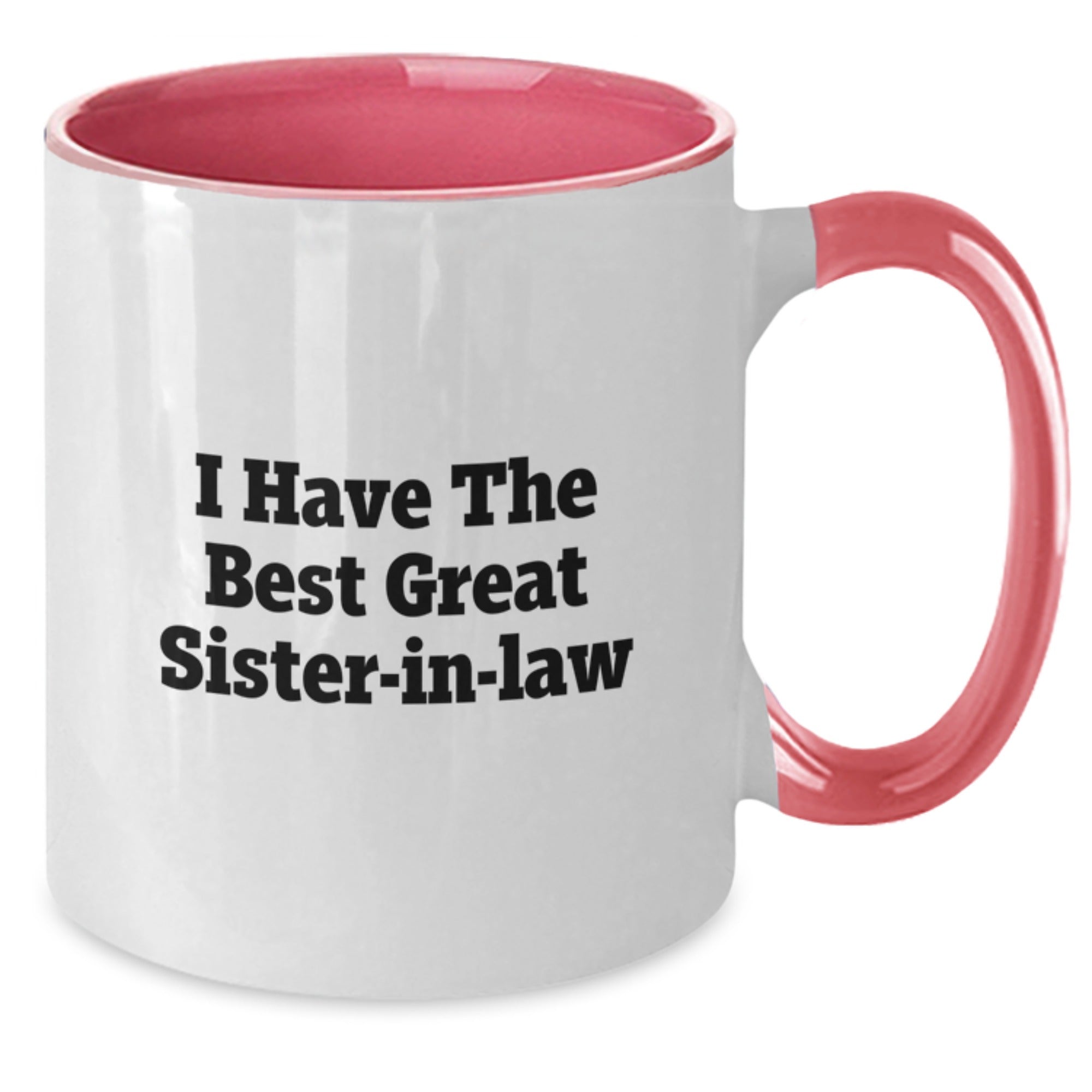Funny 'I Have The Best Great Sister-in-law' Sister-in-law Gifts Two Tone Coffee Mug for Graduation Unique Gifts from Family - Additional