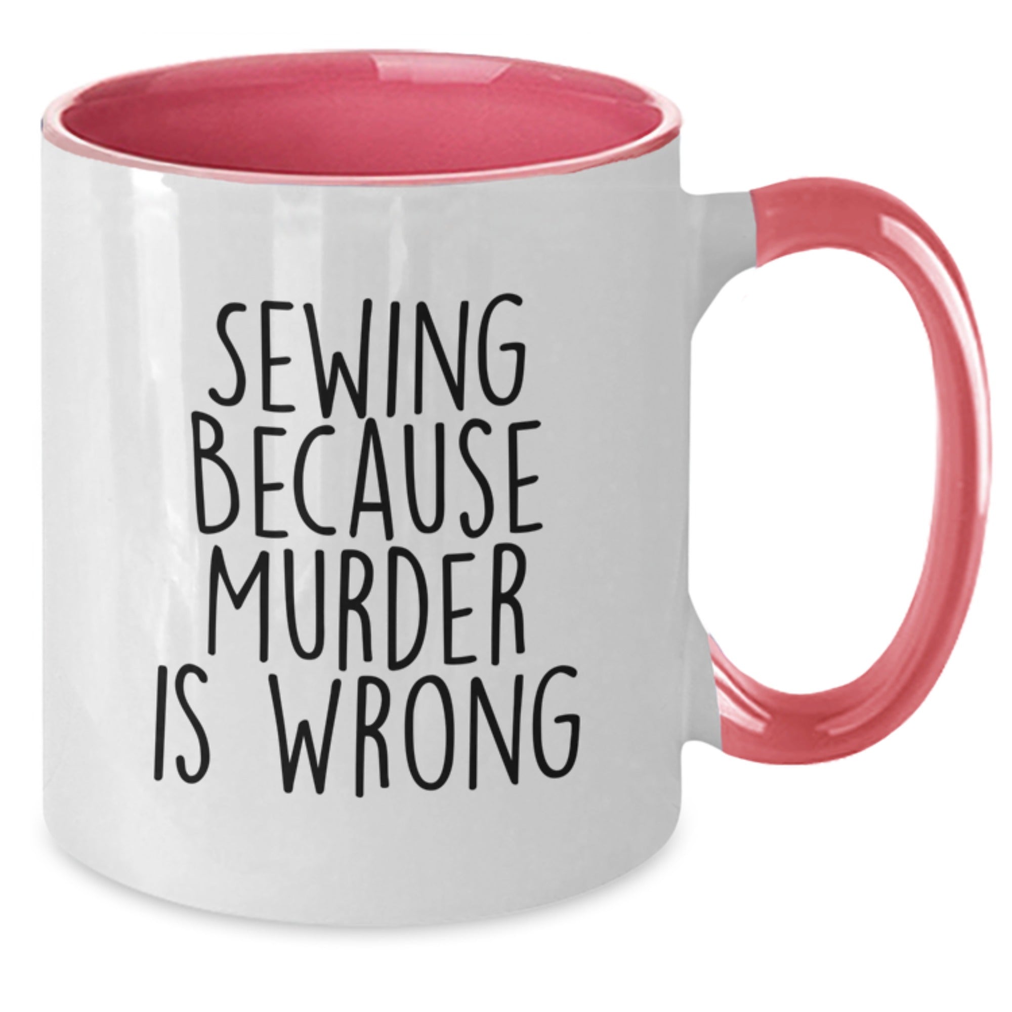 Sewing Humor Gifts for Friends, Funny Two Tone Coffee Mugs with Sewing Because Murder Is Wrong Quote, Birthday Unique Gifts from Family - Additional