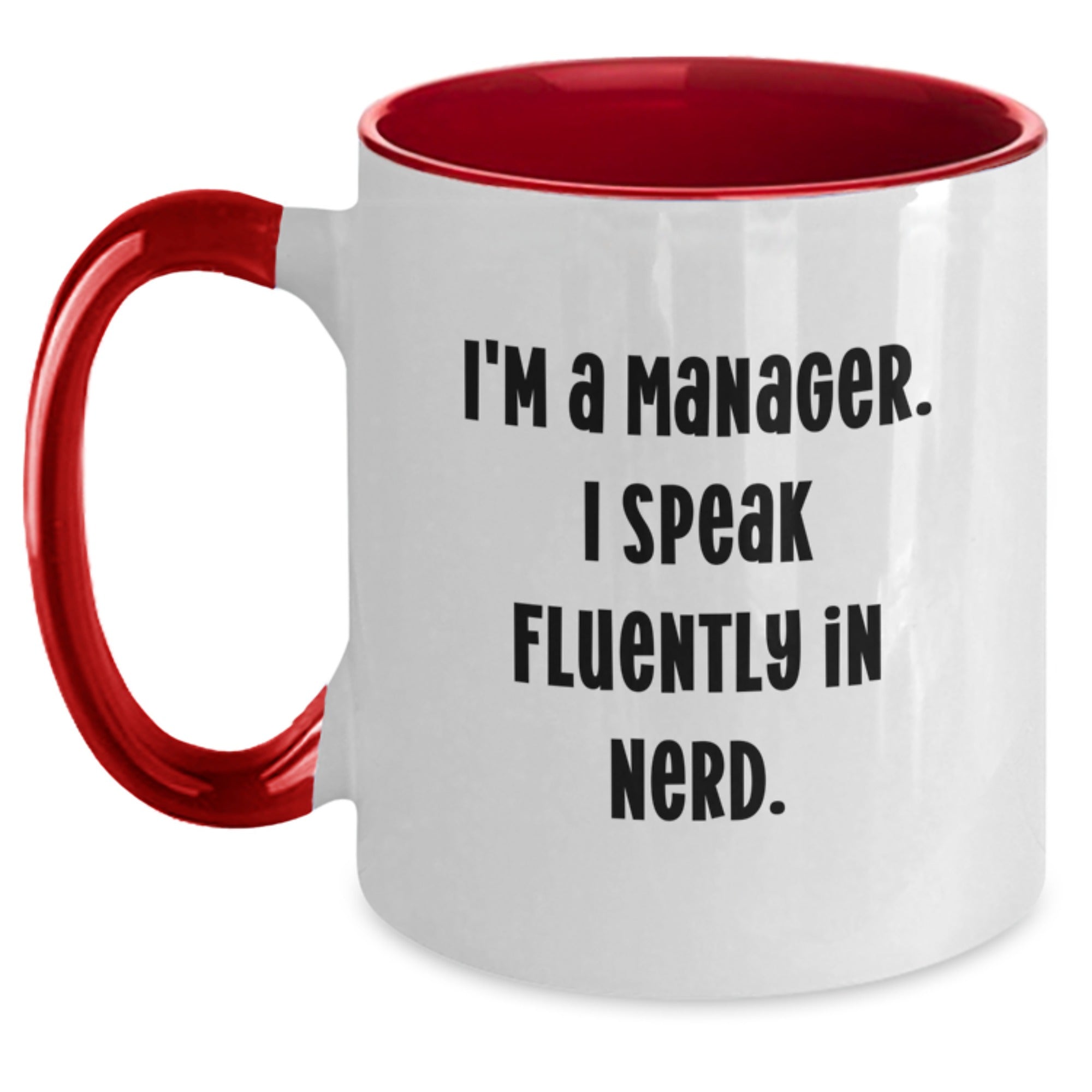 Funny Manager Gifts for Her - I'm A Manager. I Speak Fluently In genius. Two Tone Coffee Mug, Gifts from Women to Her Manager, Graduation Unique Gifts - Main