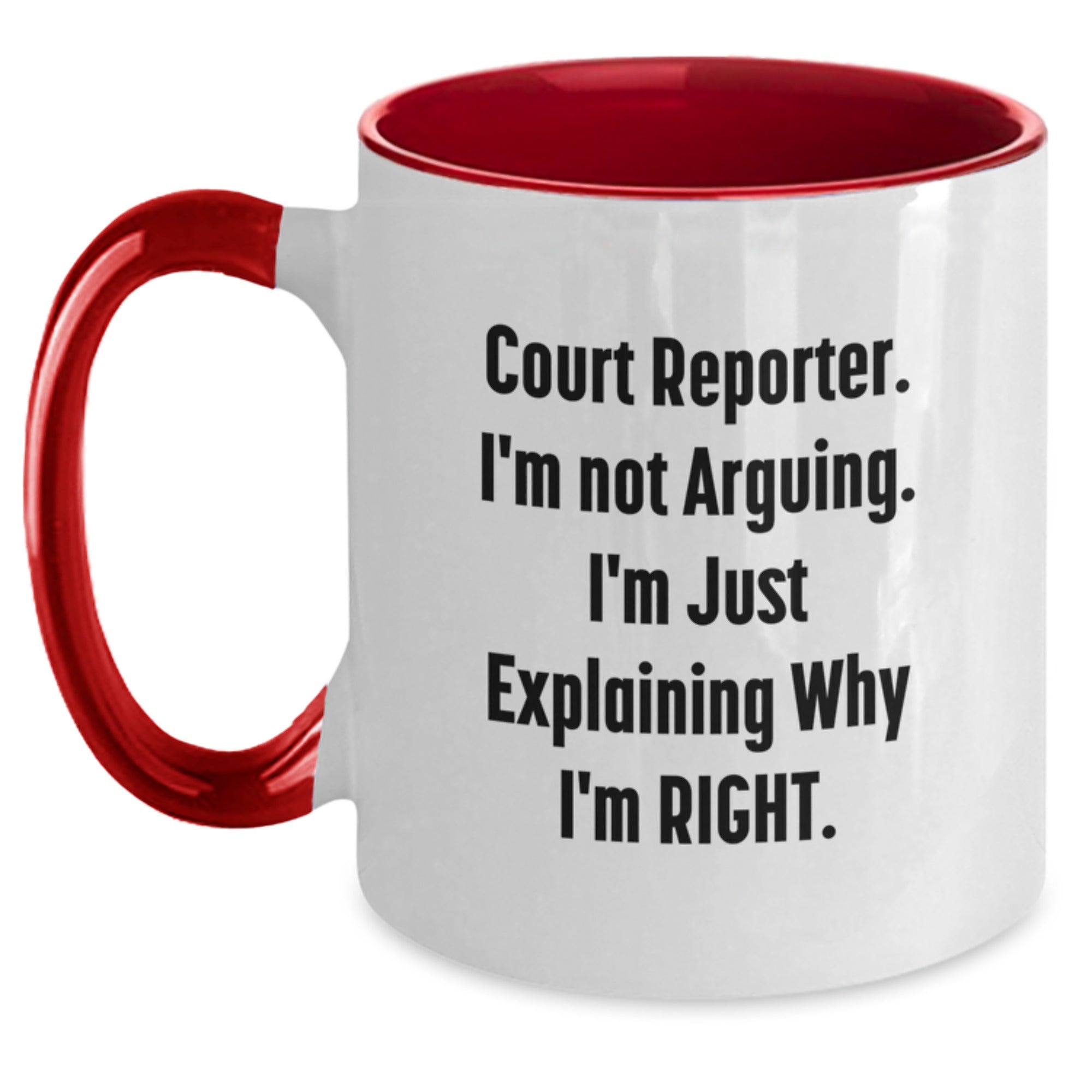 Funny Court Reporter Gifts Court Reporter Two Tone Coffee Mug I'm Not Arguing I'm Just Explaining Why I'm Right, Unique Graduation Gifts from Friends, Court Reporter Coffee Mug, Funny Court Reporter - Main