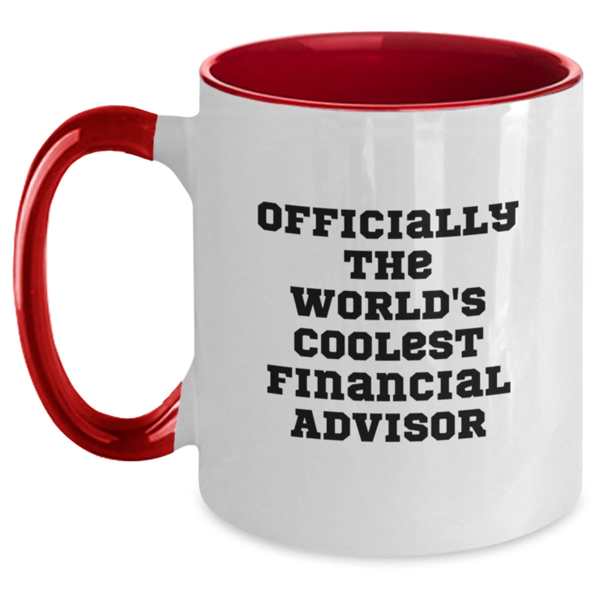 Funny Financial Advisor Gifts from Friends to Graduation Unique Gifts for Men and Women Two Tone Coffee Mugs Officially The Worlds Coolest Financial Advisor - Main