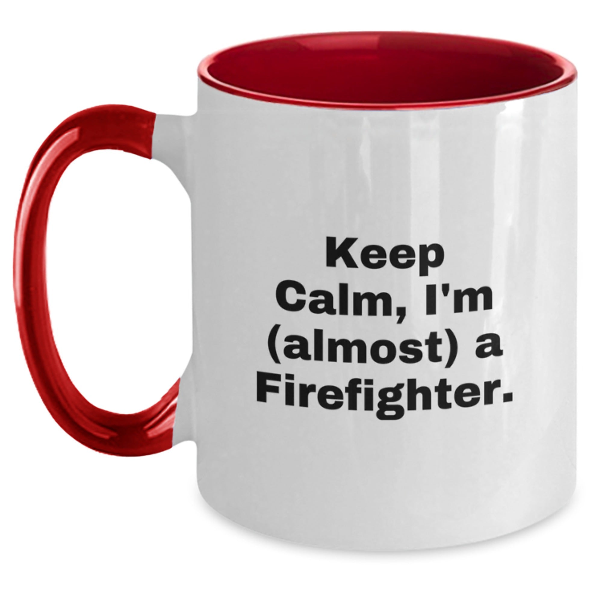 Funny Firefighter Gifts for Men and Women, Two Tone Coffee Mug 'Keep Calm, I'm (almost) A Firefighter.' Christmas Unique Gifts from Friends and Family - Main