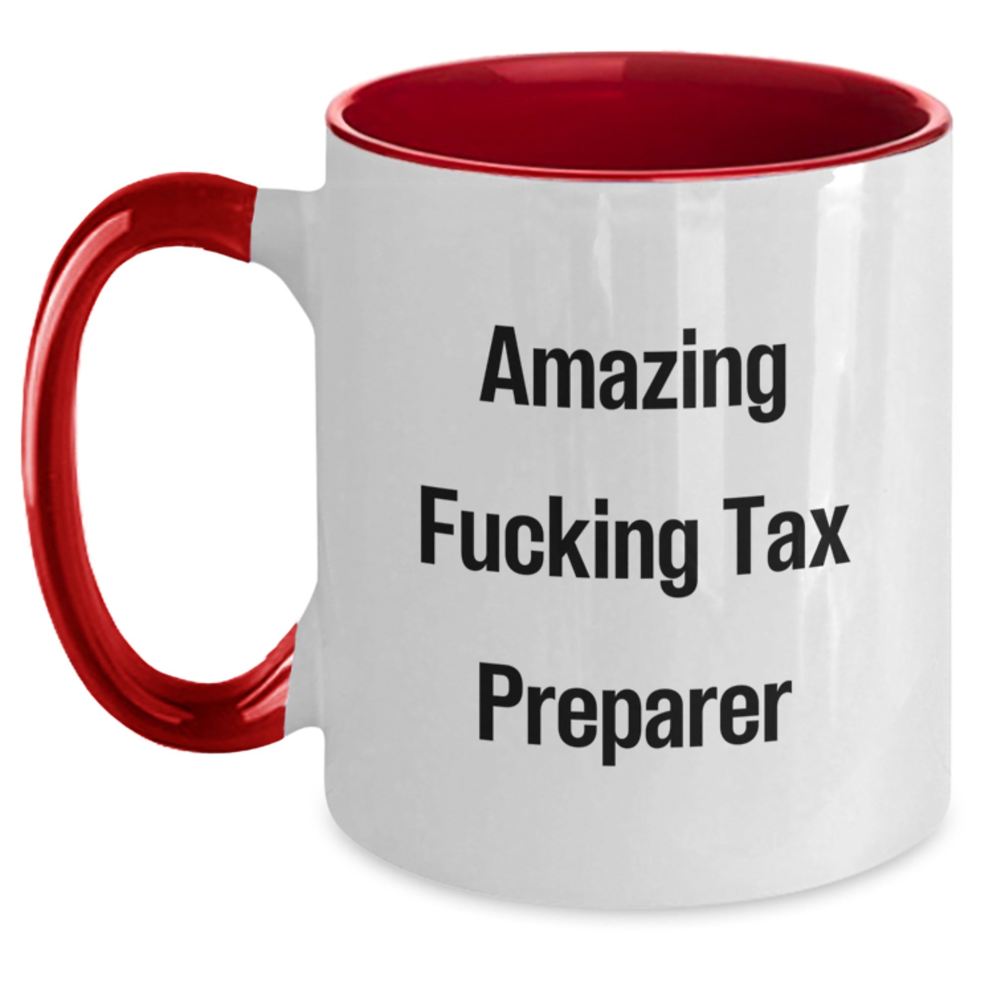 Funny Tax Preparer Gifts from Friends and Family - Christmas Unique Mugs for Tax Pros - 'Amazing F--king Tax Preparer' Quote Two Tone Coffee Mug - Main