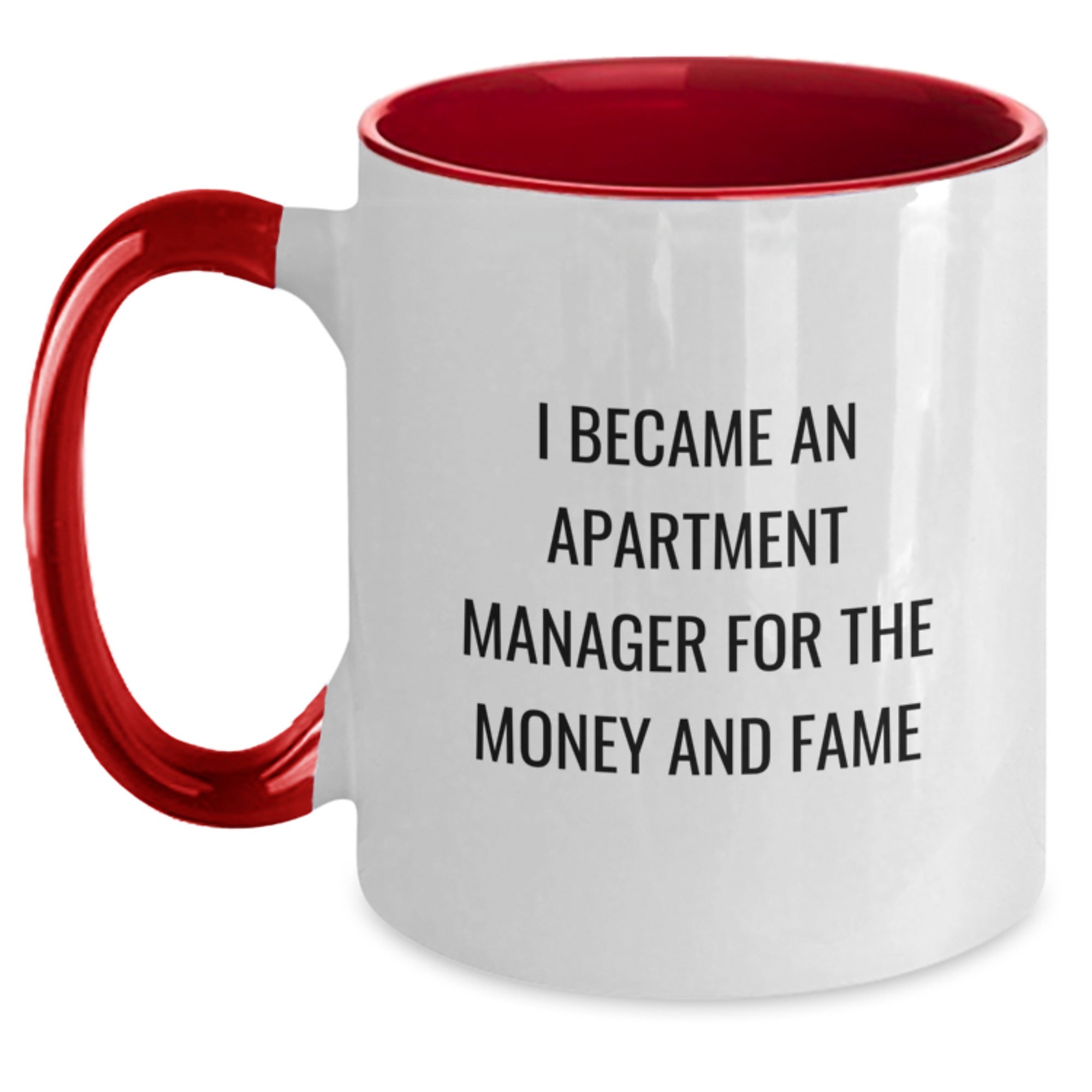 Funny Apartment Manager Gifts For Him or Her, I Became An Apartment Manager For The Money And Fame Two Tone Coffee Mug, Unique Graduation Gift from Family, Friends, or Coworkers - Main