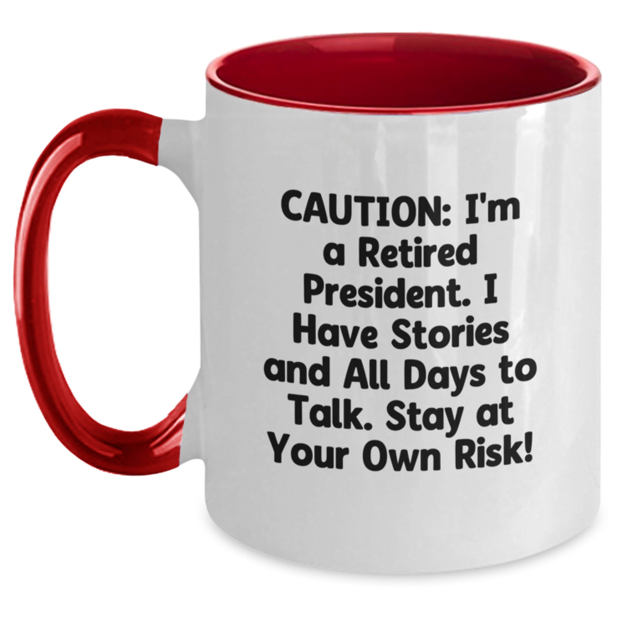 Funny President Gifts, Christmas Unique Presents, Two Tone Coffee Mug - 'I'm A Retired President, I Have Stories...' - Main