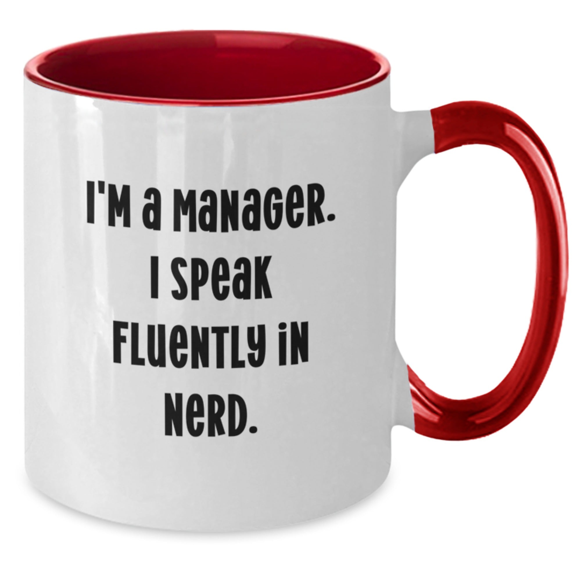 Funny Manager Gifts for Her - I'm A Manager. I Speak Fluently In genius. Two Tone Coffee Mug, Gifts from Women to Her Manager, Graduation Unique Gifts - Additional