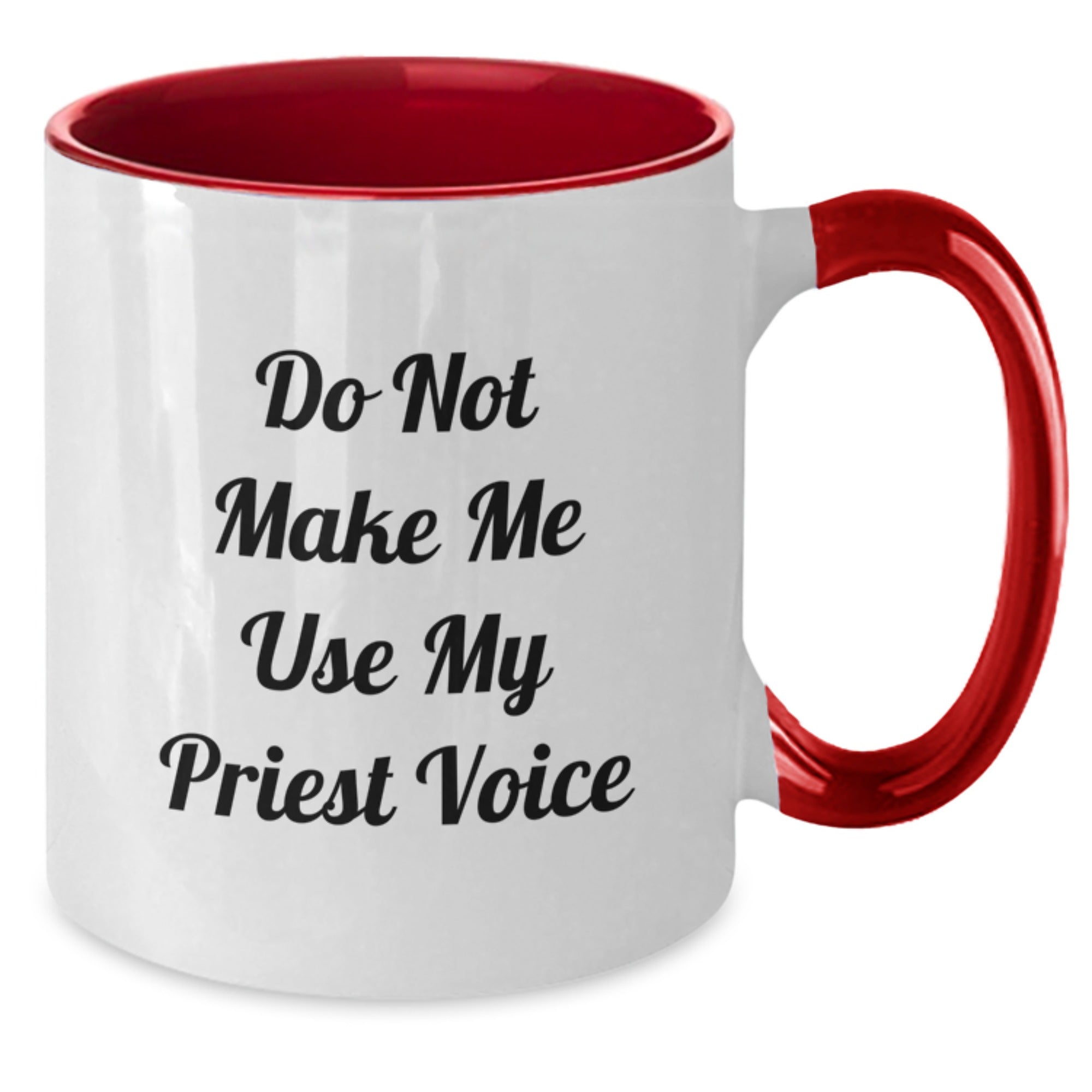 Funny Gifts from Men for Priest - Two Tone Coffee Mug with Do Not Make Me Use My Priest Voice - Additional