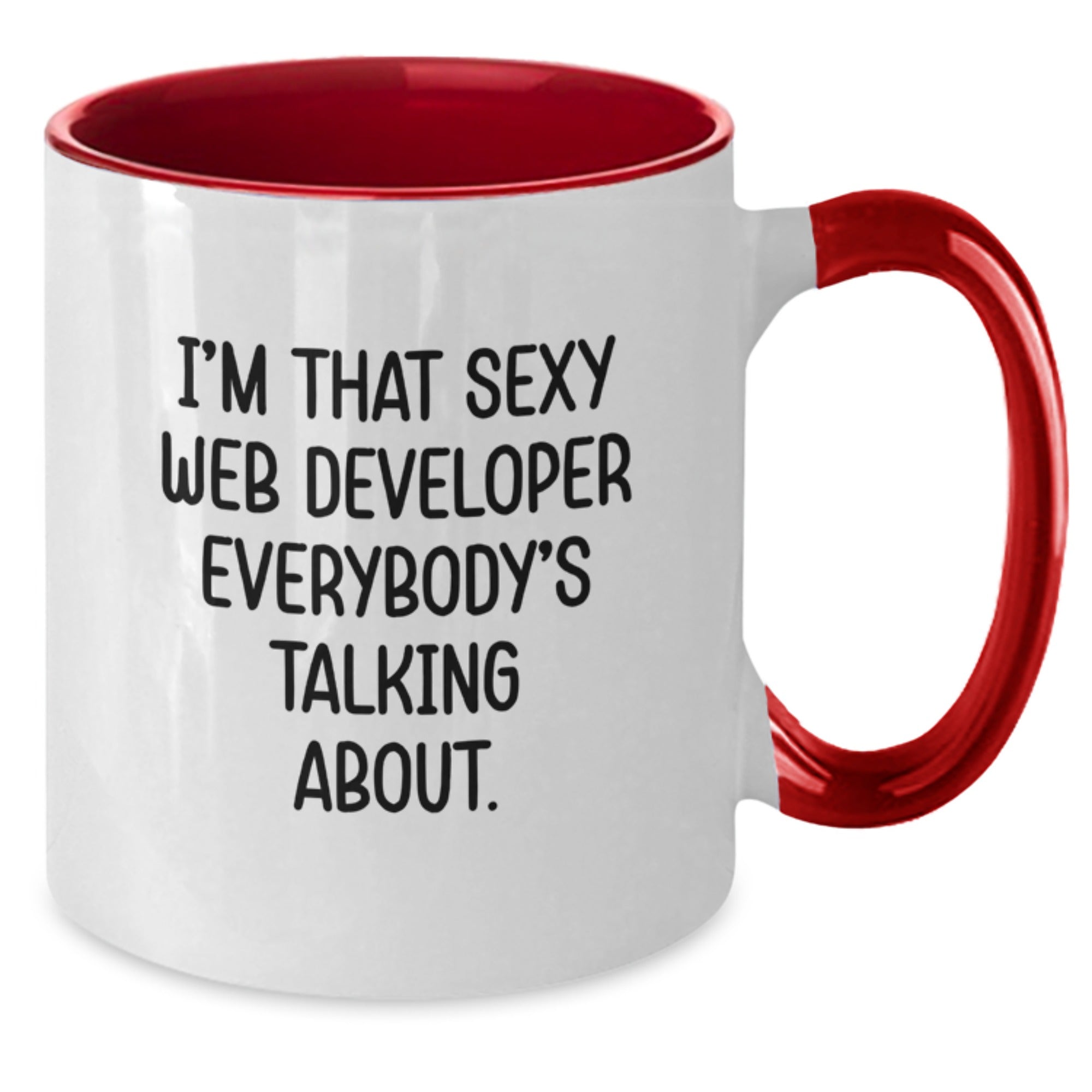 Funny Web Developer Gifts, I'm That Sexy Web Developer Everybody's Talking About. Two Tone Coffee Mug for Graduation, Gifts from Friends for Web Developer - Additional